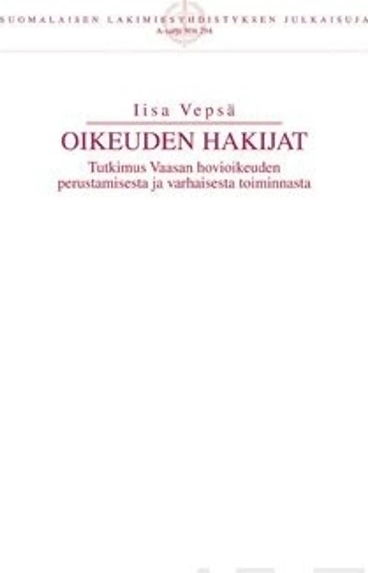 Vepsä, Oikeuden hakijat - tutkimus Vaasan hovioikeuden perustamisesta ja varhaisesta toiminnasta