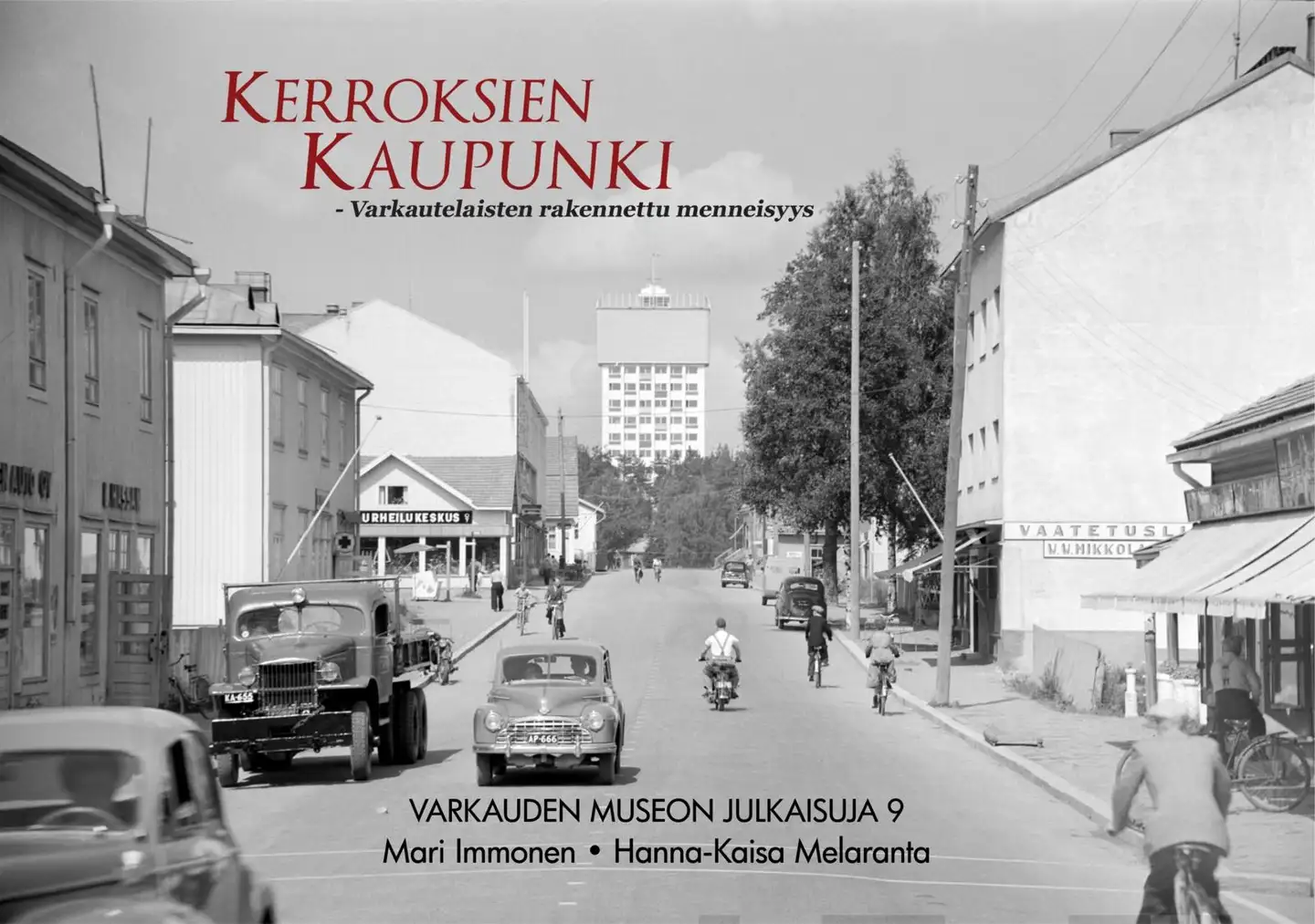 Immonen, Kerroksien kaupunki - Varkautelaisten rakennettu menneisyys