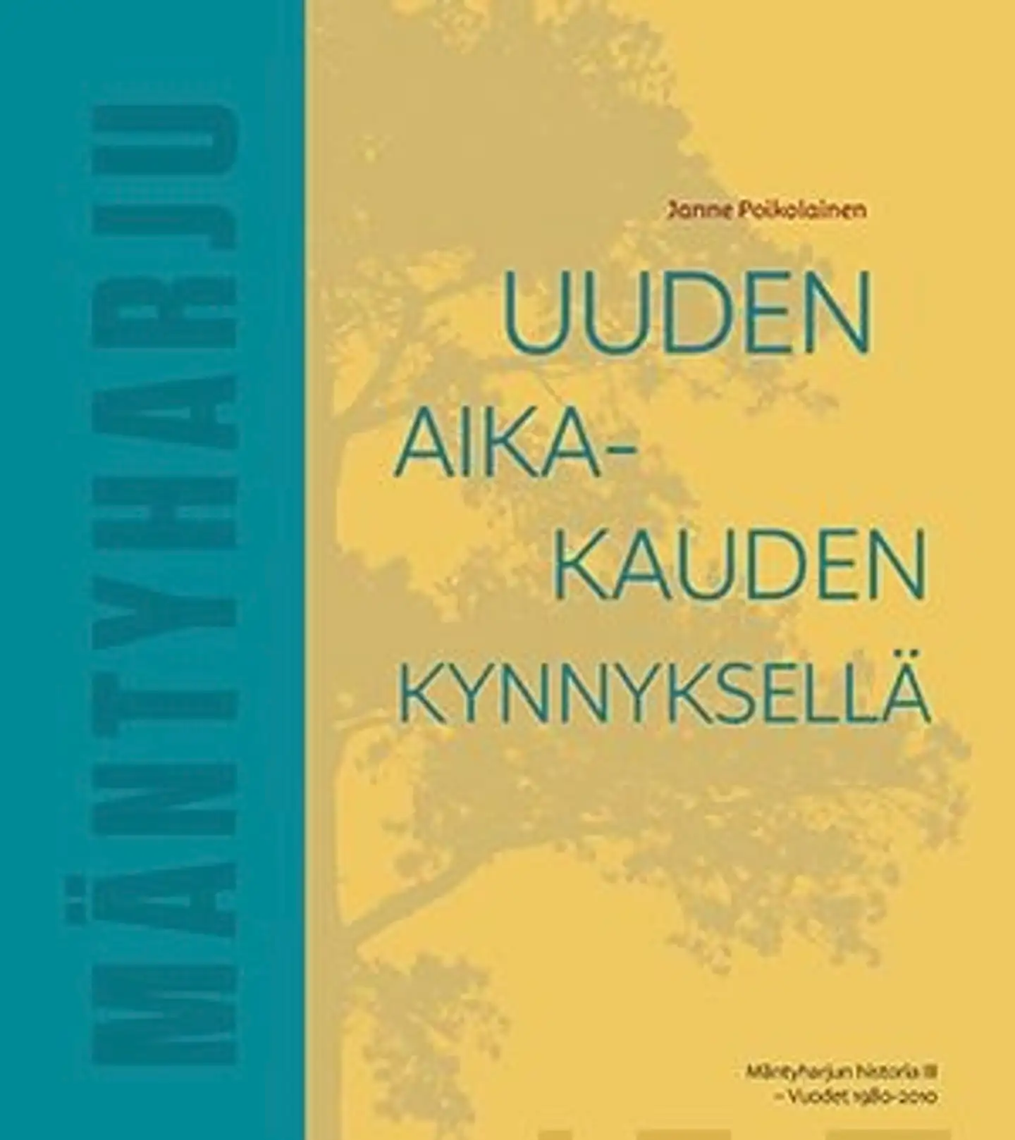 Poikolainen, Uuden aikakauden kynnyksellä - Mäntyharjun historia III - Vuodet 1980-2010