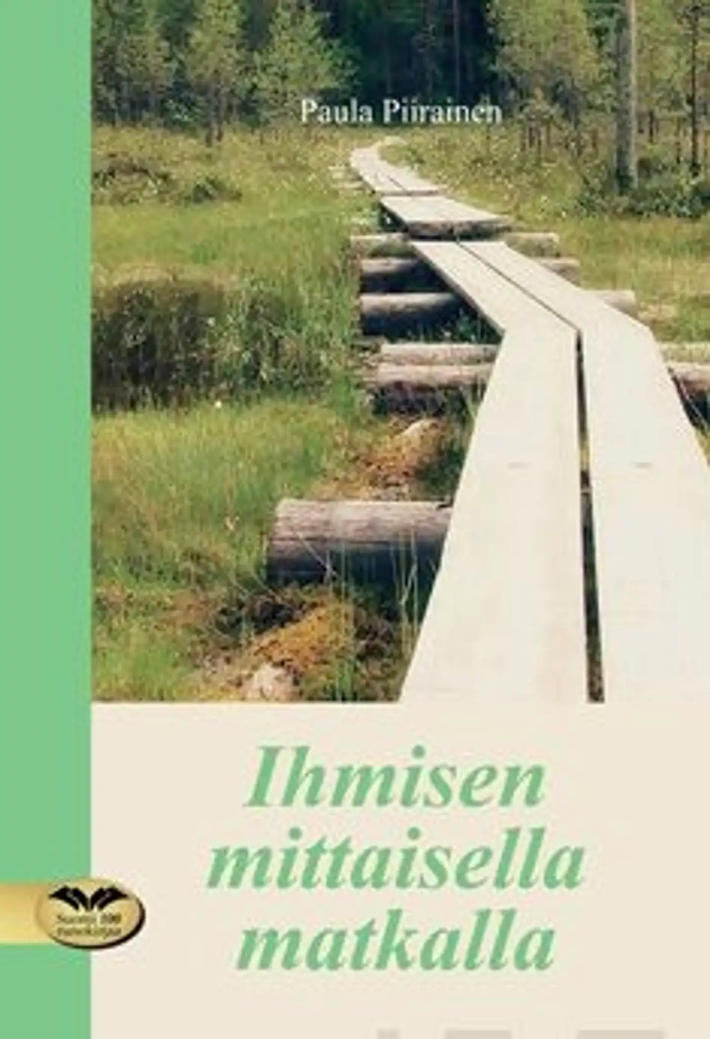 Piirainen, Ihmisen mittaisella matkalla