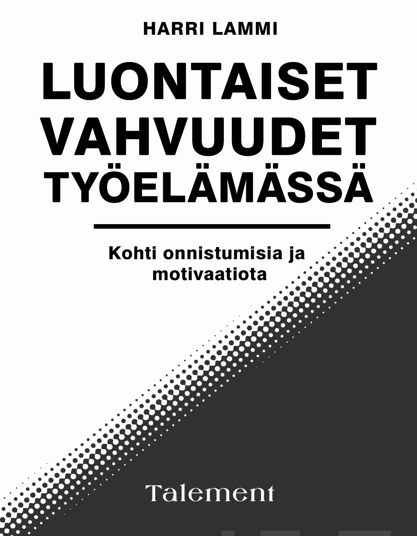Lammi, Luontaiset vahvuudet työelämässä - Kohti onnistumisia ja motivaatiota
