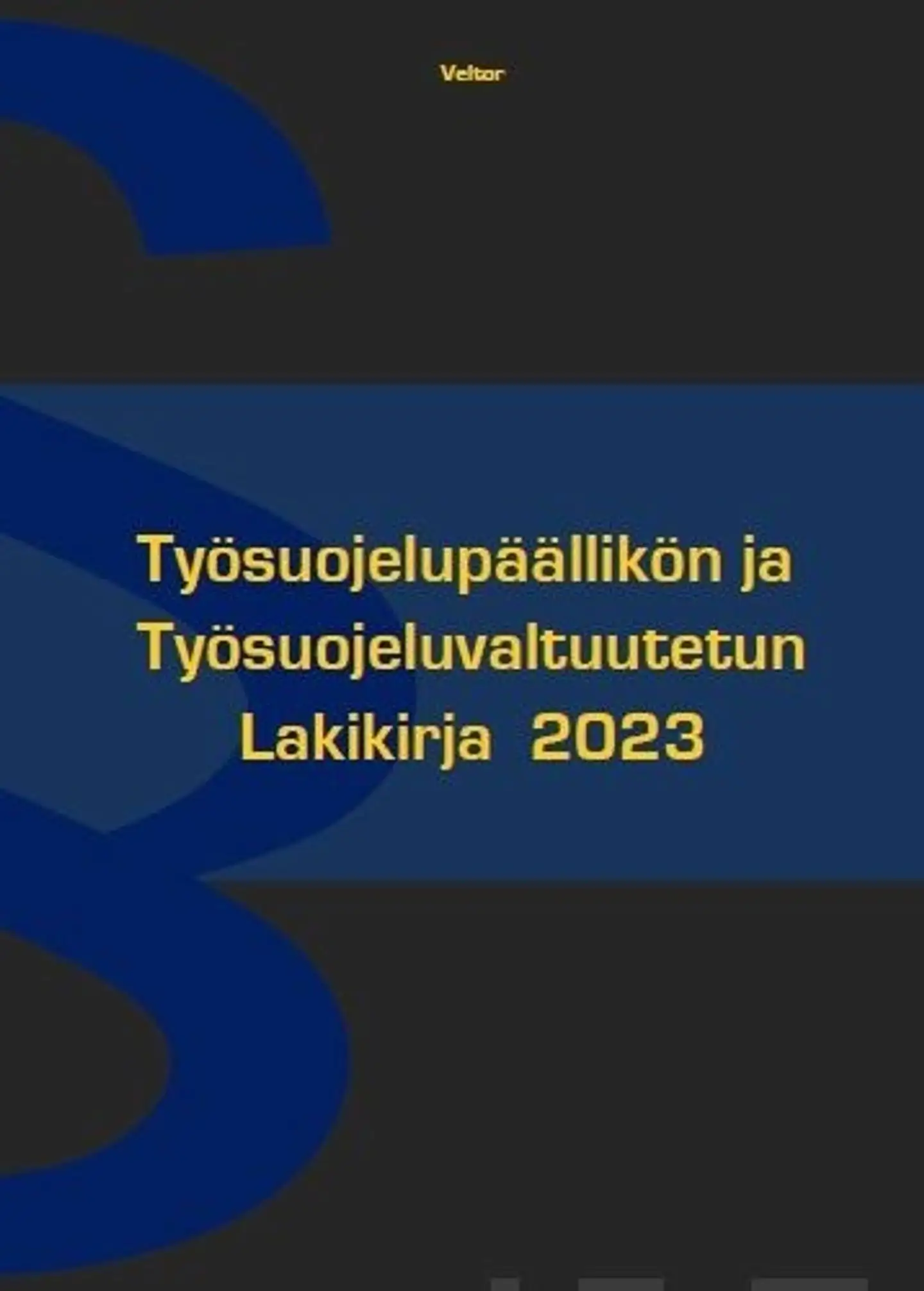 Työsuojelupäällikön ja työsuojeluvaltuutetun lakikirja 2023