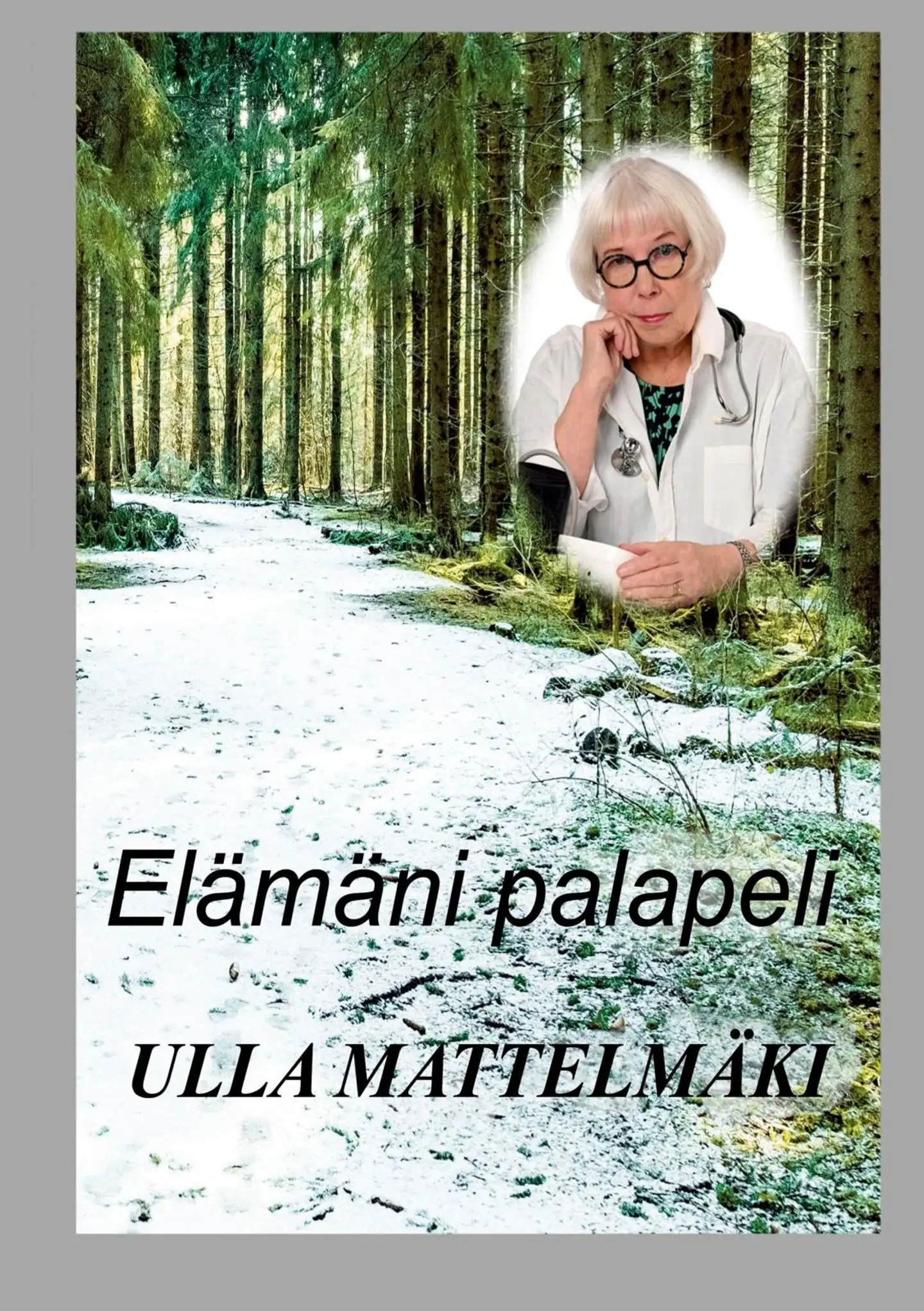 Mattelmäki, Elämäni palapeli - Lääkäri, äiti, hoivaaja