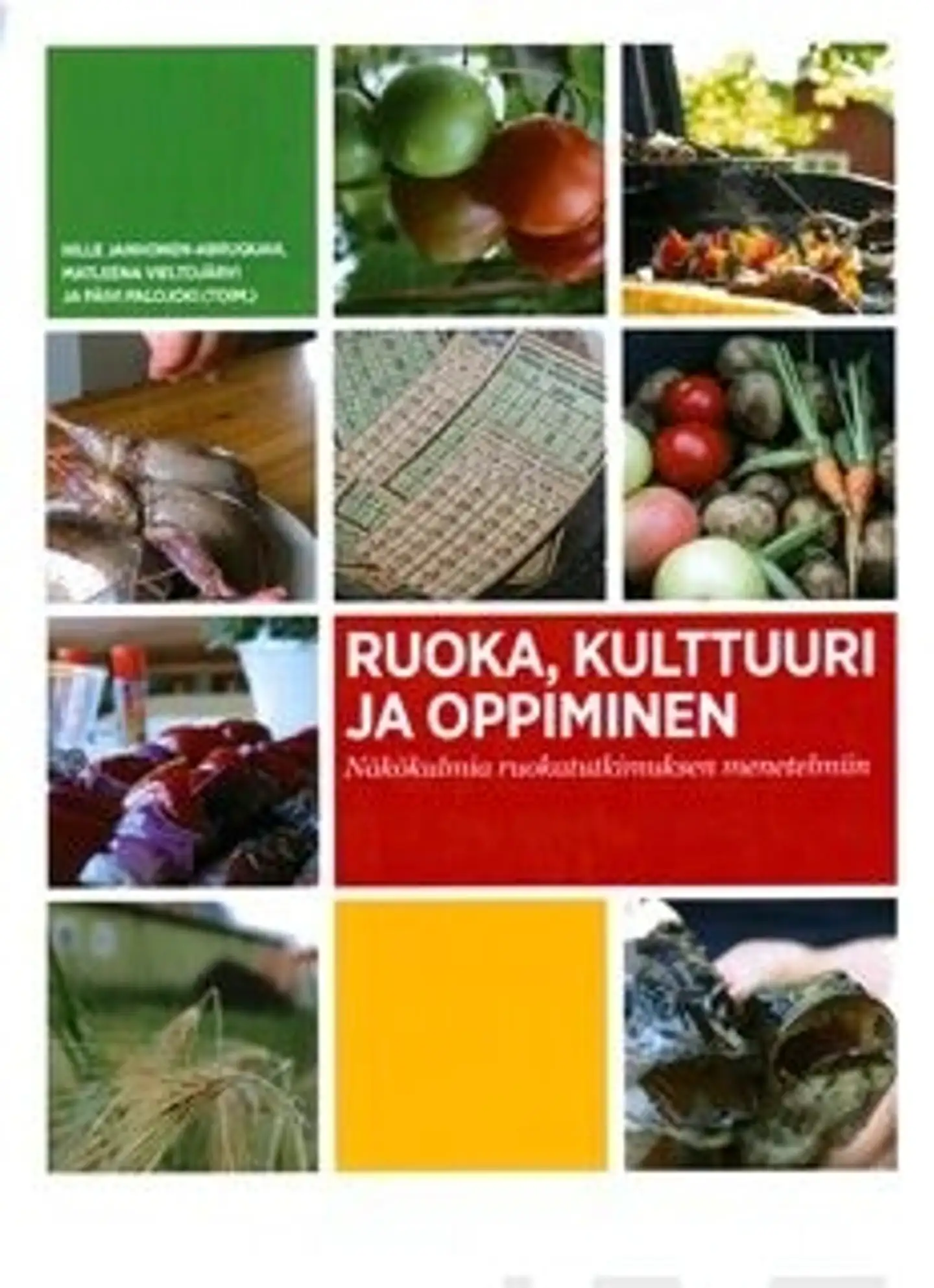 Ruoka, kulttuuri ja oppiminen - näkökulmia ruokatutkimuksen menetelmiin
