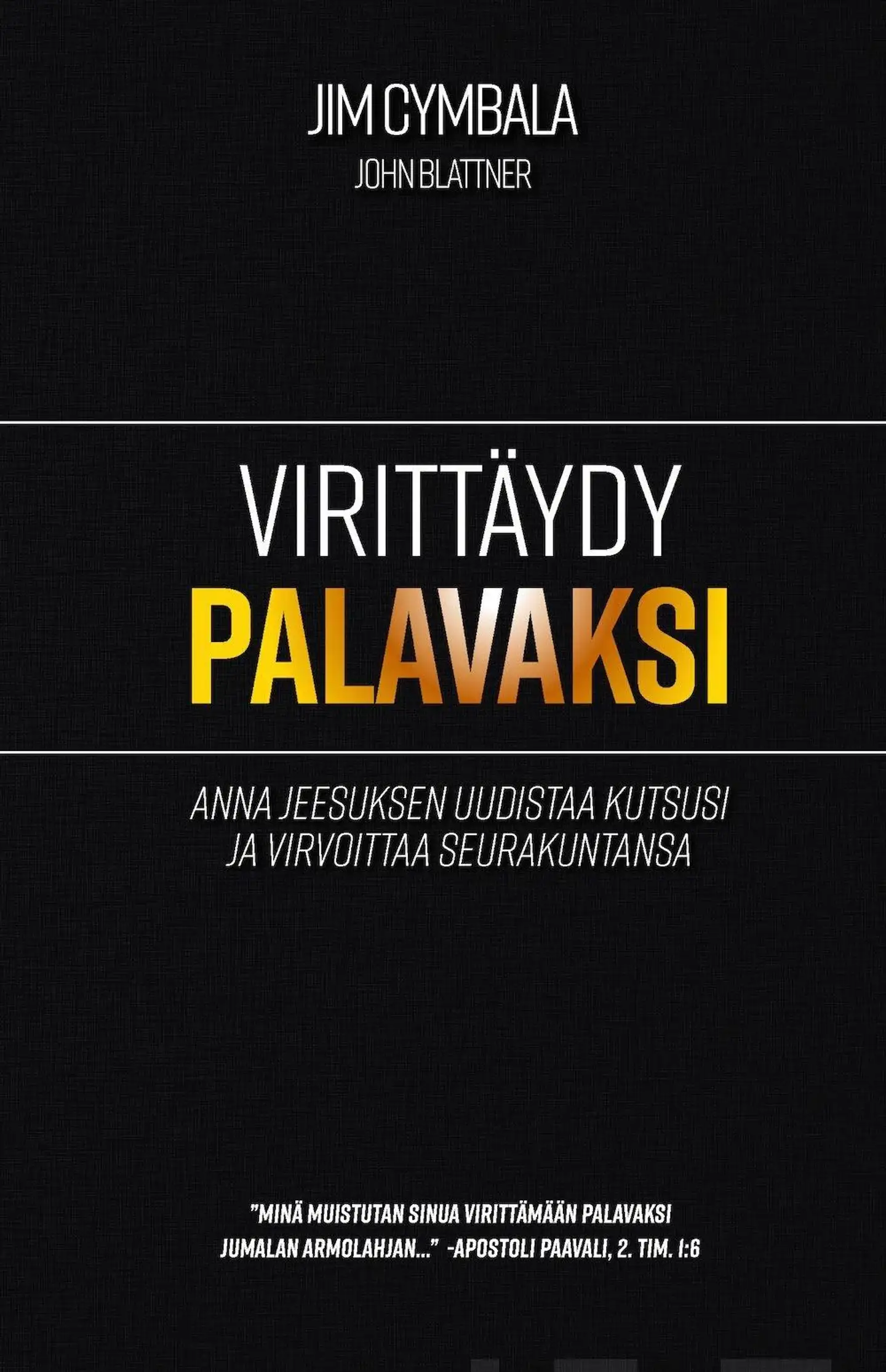 Cymbala, Virittäydy palavaksi - Anna Jeesuksen uudistaa kutsusi ja virvoittaa seurakuntansa