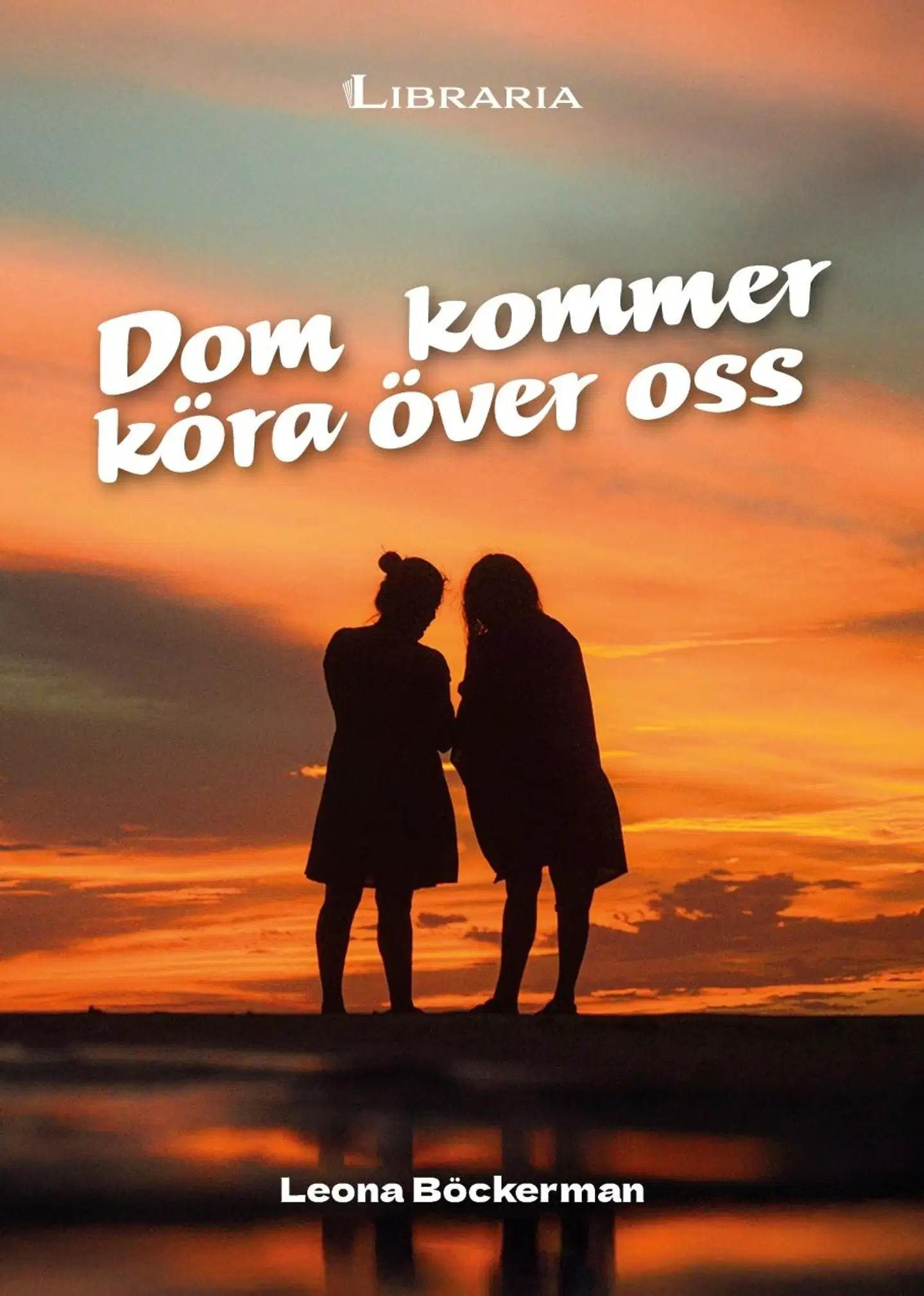 Böckerman, Dom kommer köra över oss
