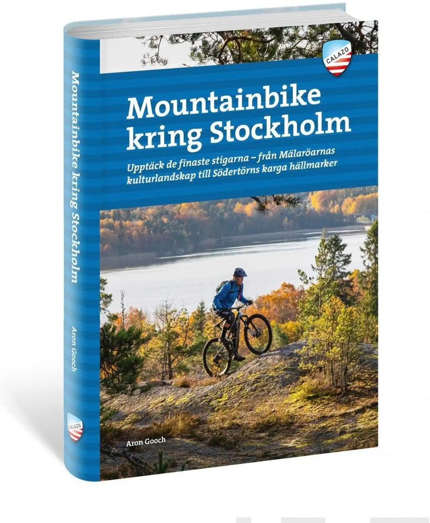 Gooch, Mountainbike kring Stockholm - Upptäck de finaste stigarna - från Mälaröarnas kulturlandskap till Södertörns karga hällmarker