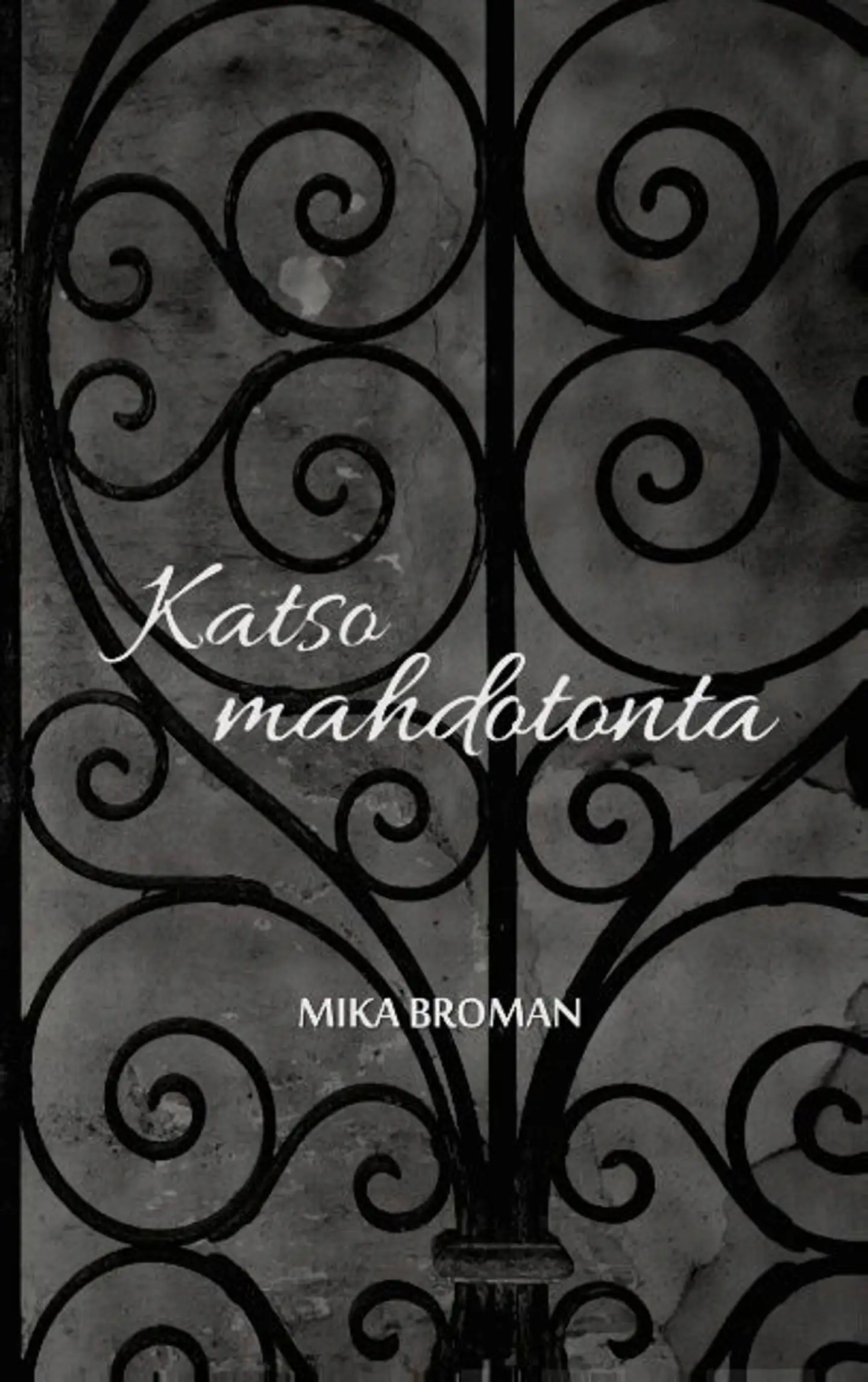 Broman, Katso mahdotonta