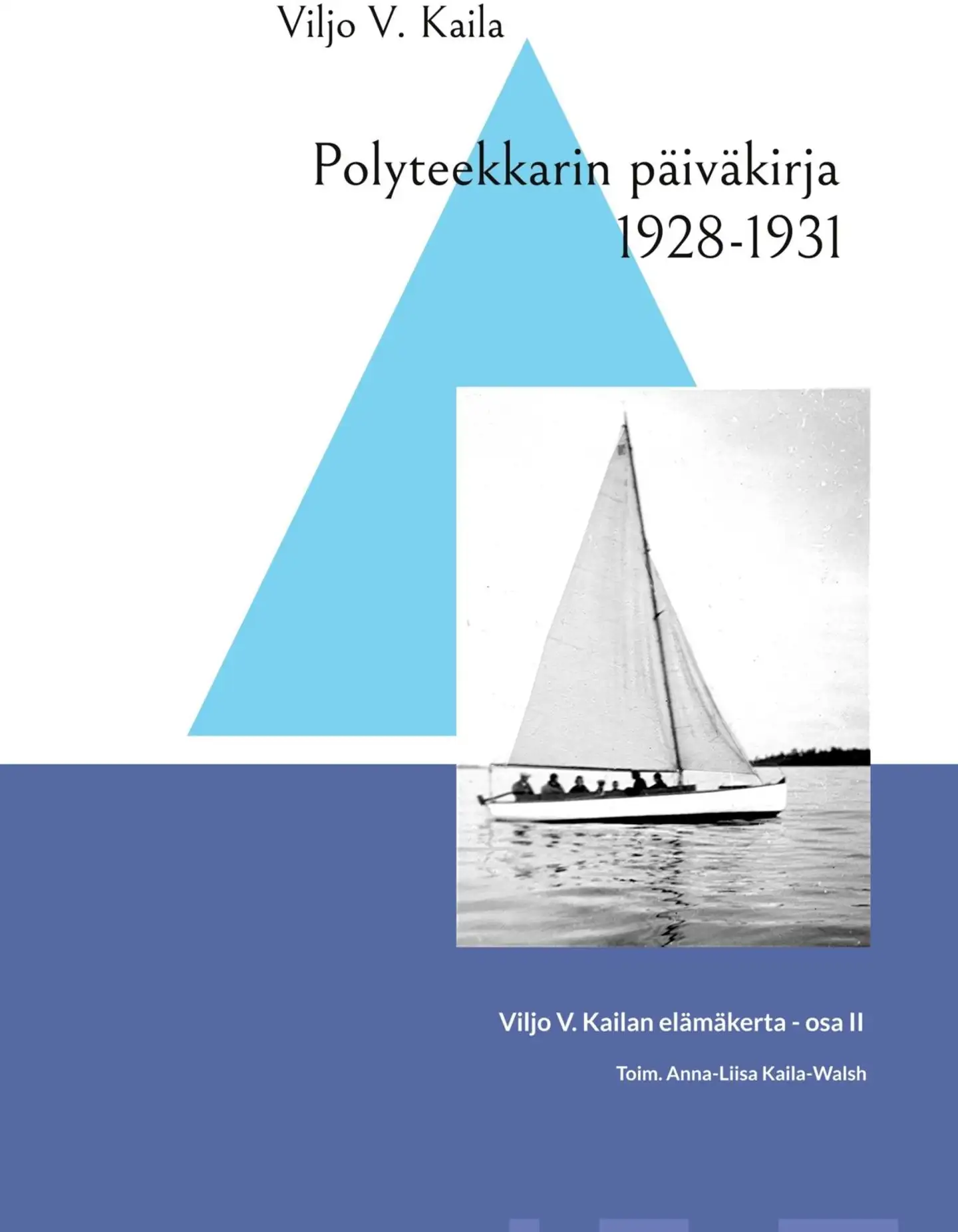 Kaila, Polyteekkarin päiväkirja 1928-1931 - Viljo V. Kailan elämäkerta - osa II