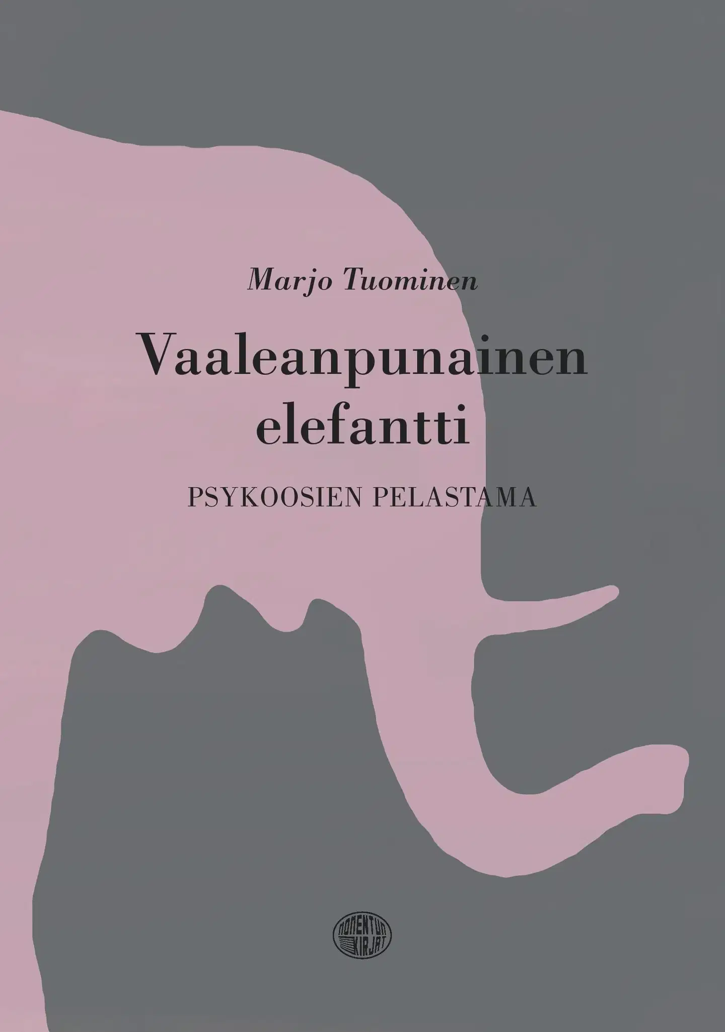 Tuominen, Vaaleanpunainen elefantti - Psykoosien pelastama