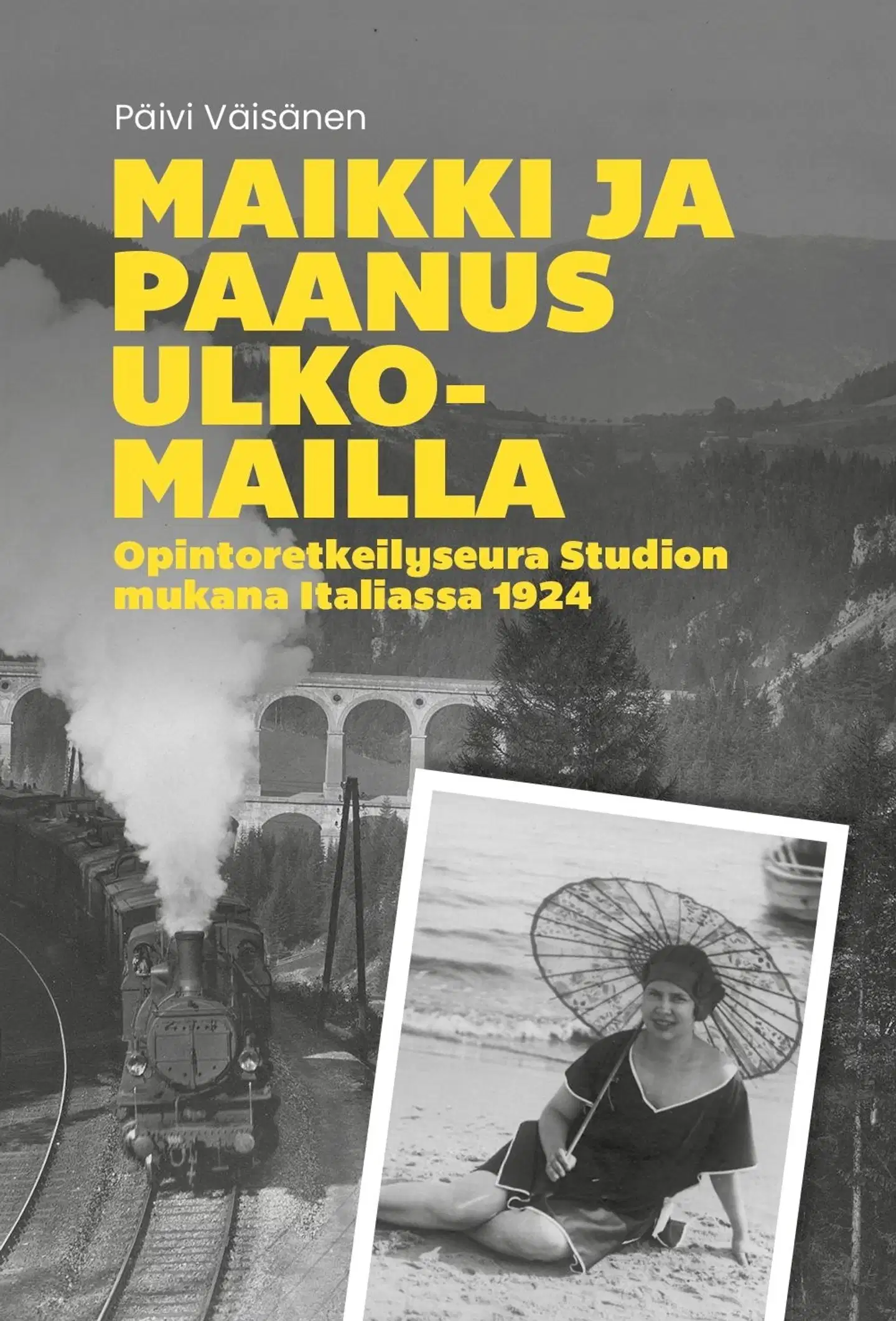 Väisänen, Maikki ja Paanus ulkomailla - Opintoretkeilyseura Studion mukana Italiassa 1924