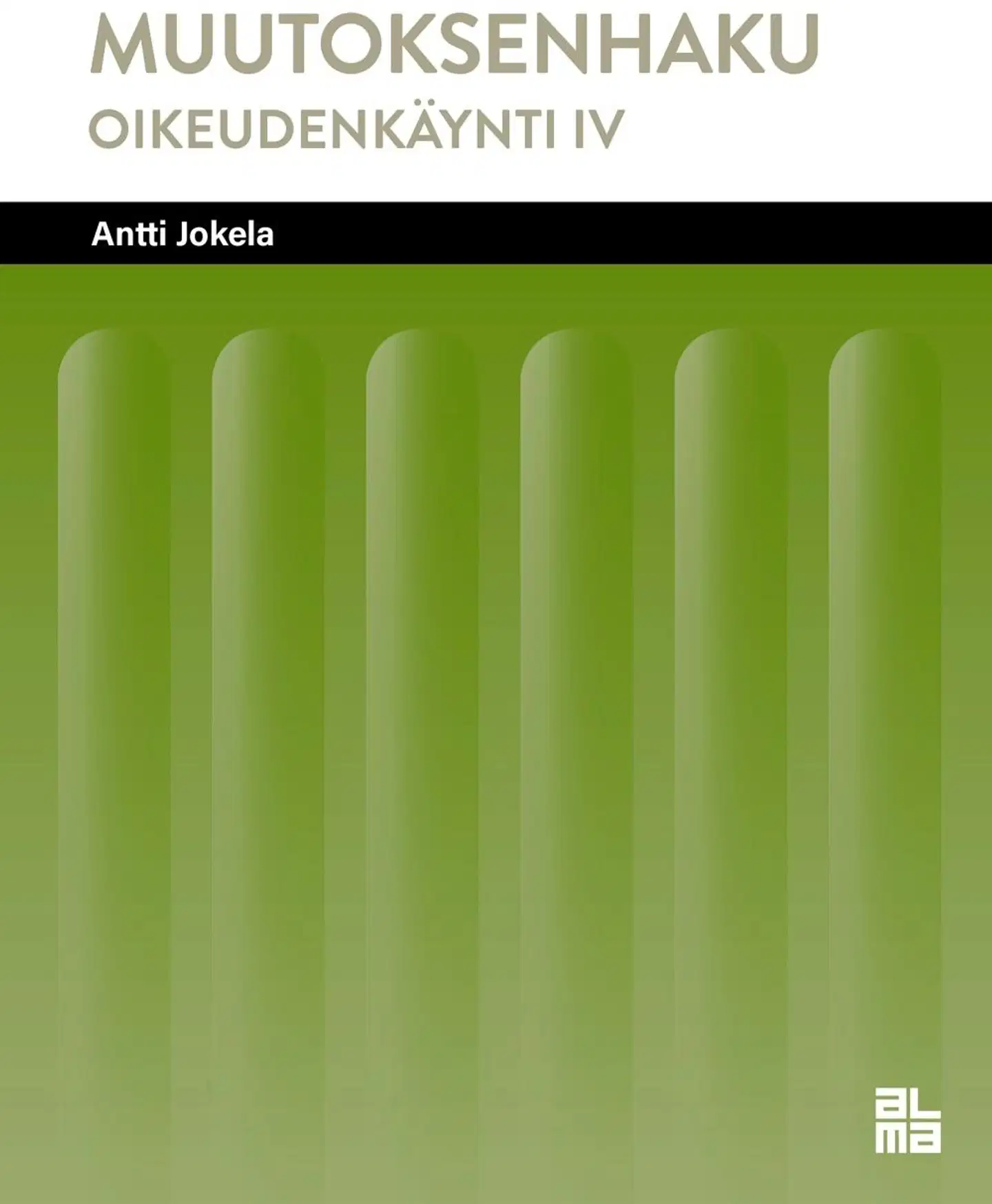 Jokela, Muutoksenhaku - Oikeudenkäynti IV​