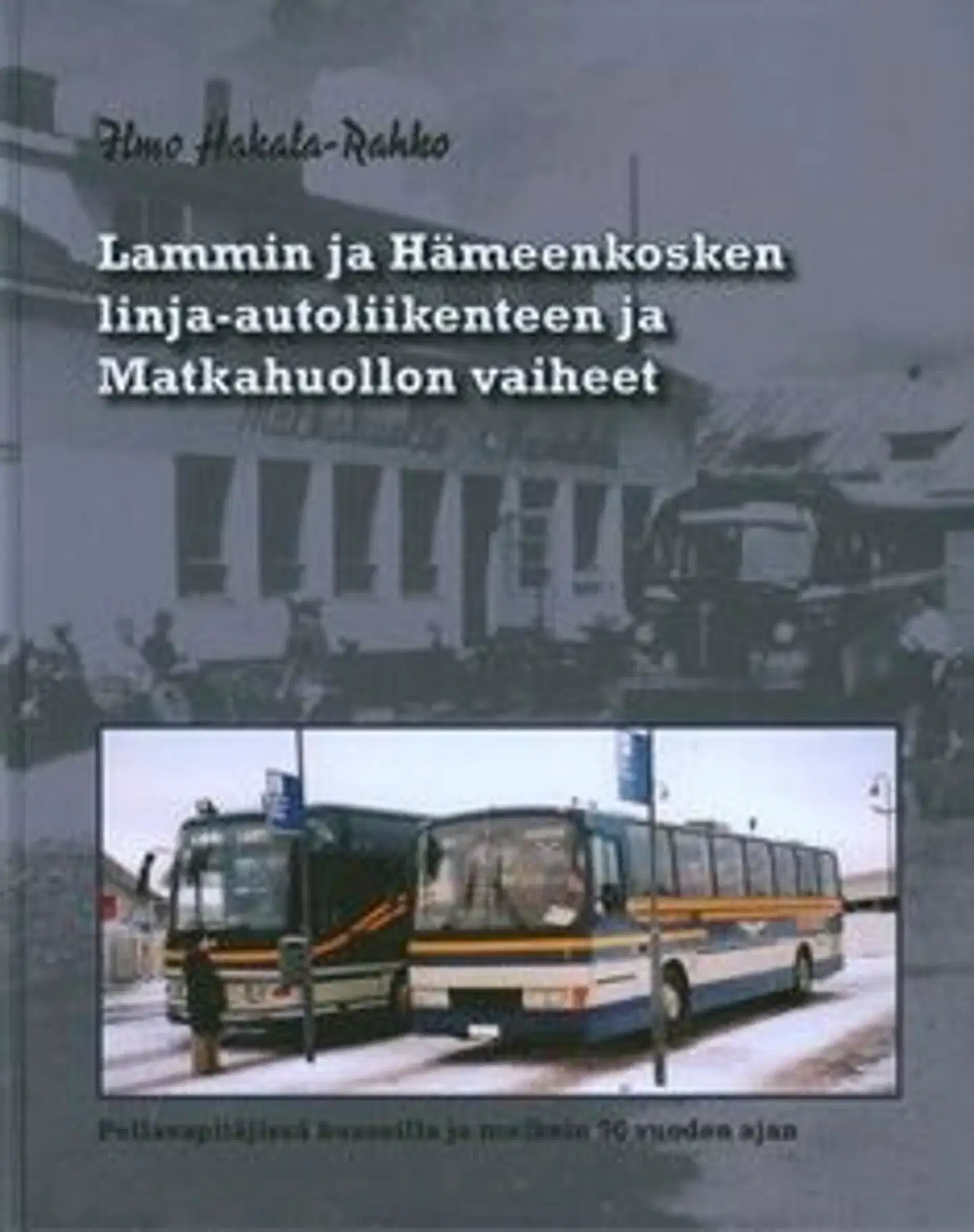 Hakala-Rahko, Lammin ja Hämeenkosken linja-autoliikenteen ja Matkahuollon vaiheet