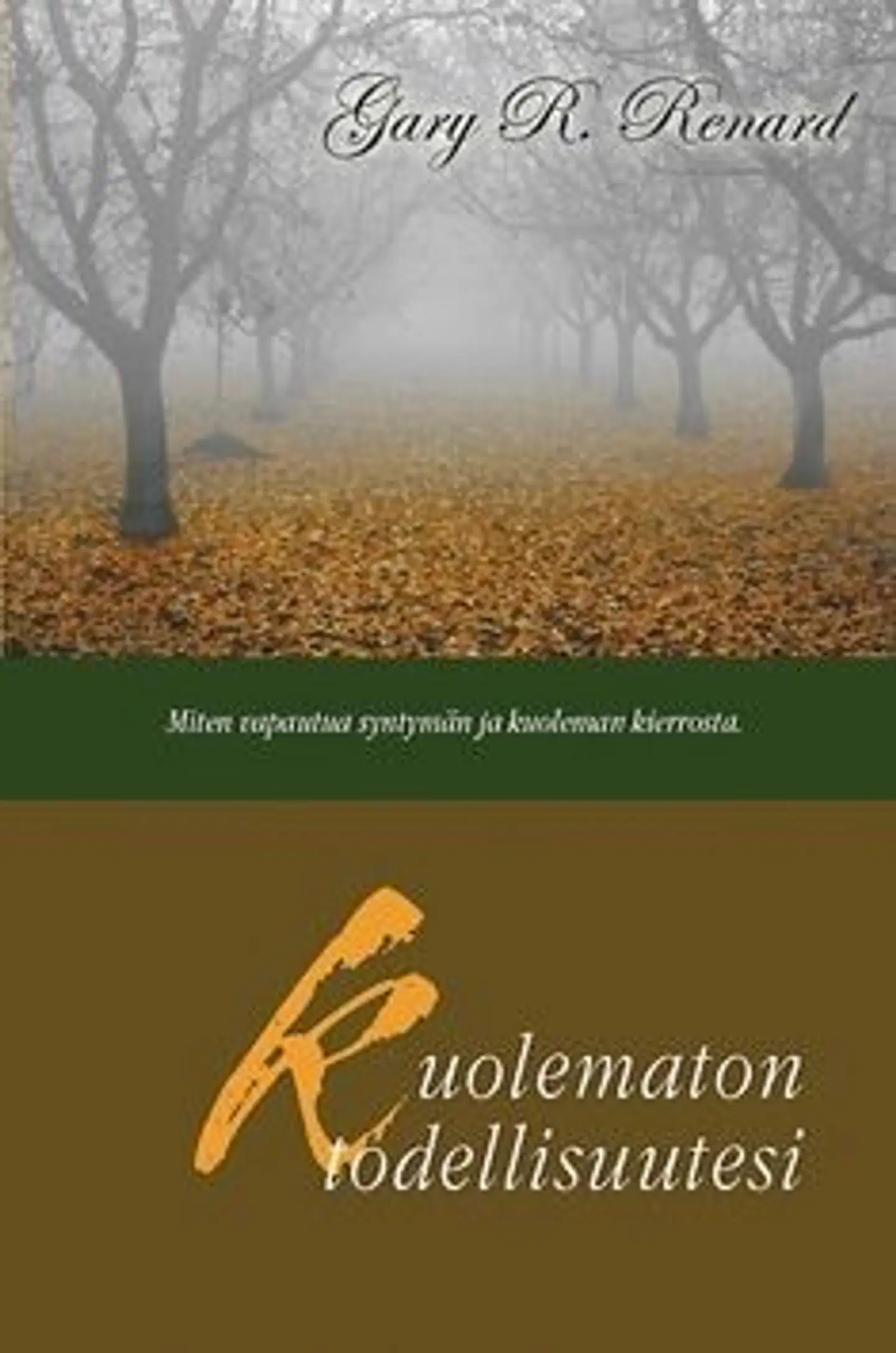 Renard, Kuolematon todellisuutesi - Miten vapautua syntymän ja kuoleman kierrosta