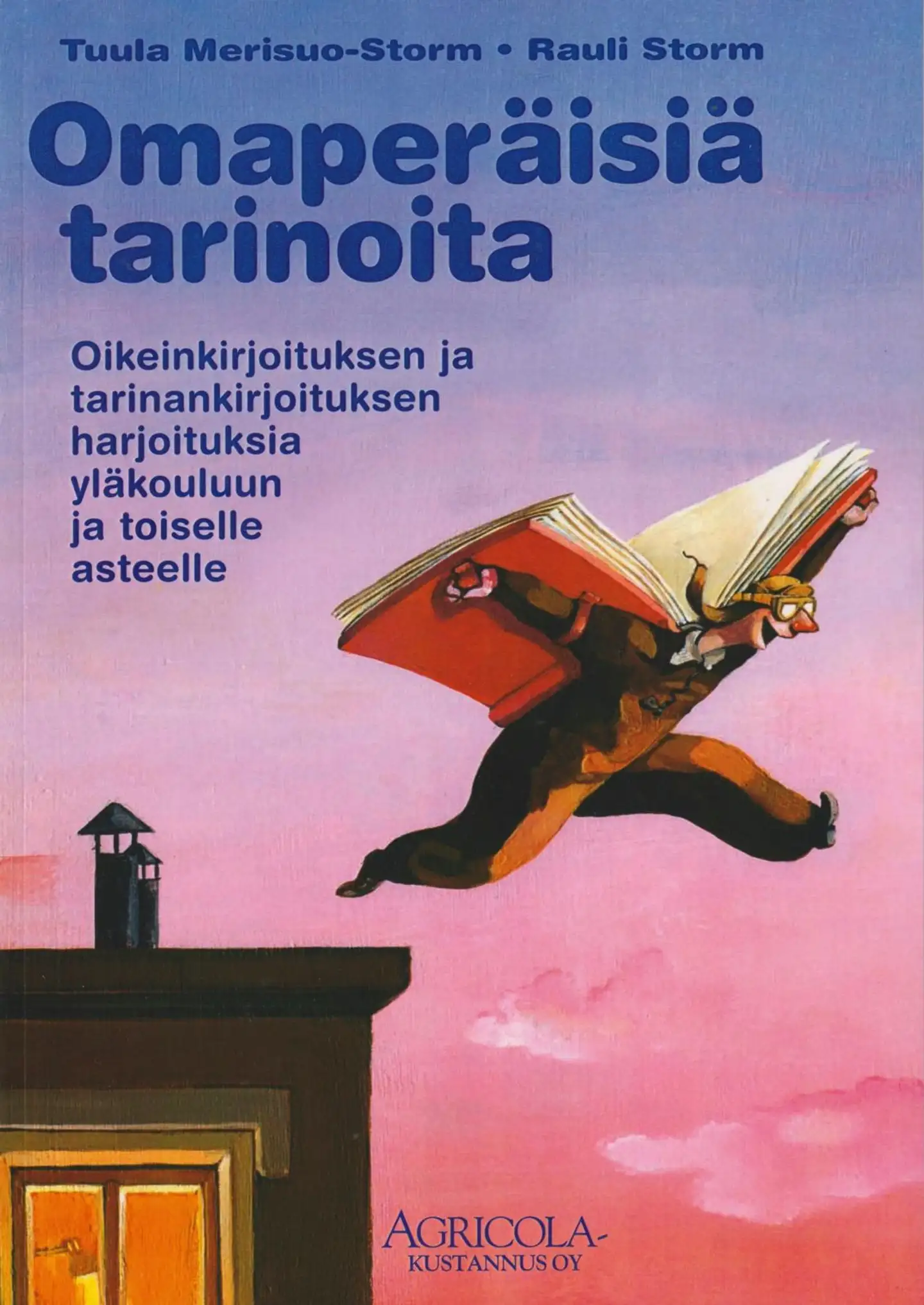 Merisuo-Storm, Omaperäisiä tarinoita - Oikeinkirjoituksen ja tarinankirjoituksen harjoituksia yläkouluun ja toiselle asteelle.