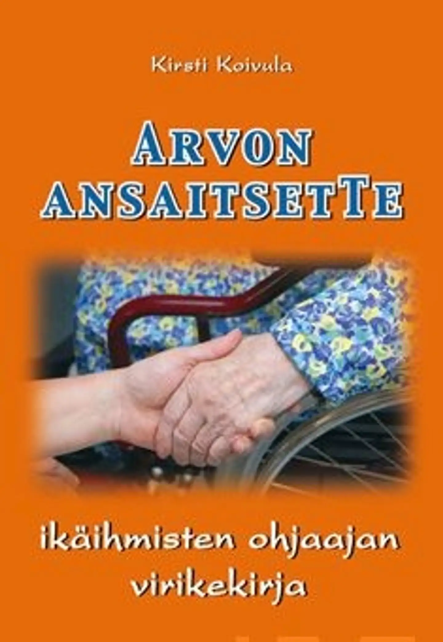 Koivula, Arvon ansaitsetTe - ikäihmisten ohjaajan virikekirja