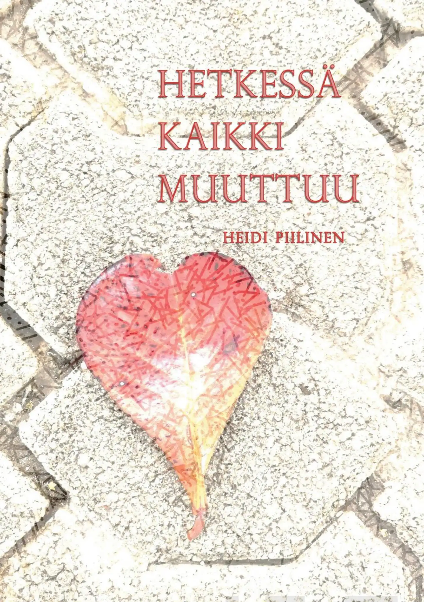 Piilinen, Hetkessä kaikki muuttuu