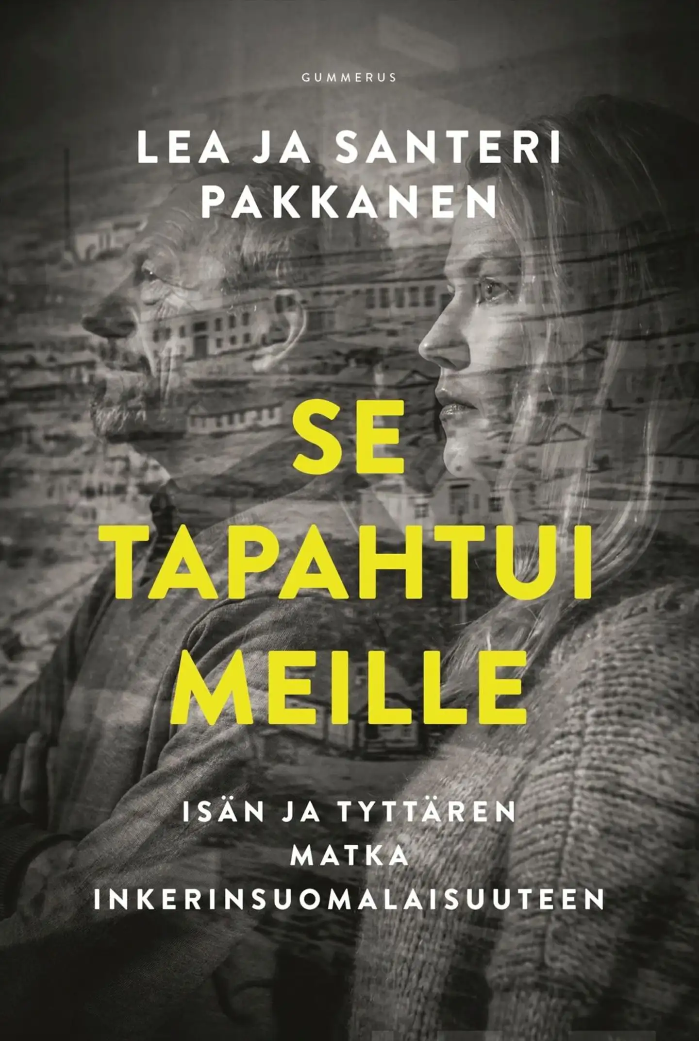 Pakkanen, Se tapahtui meille - Isän ja tyttären matka inkerinsuomalaisuuteen