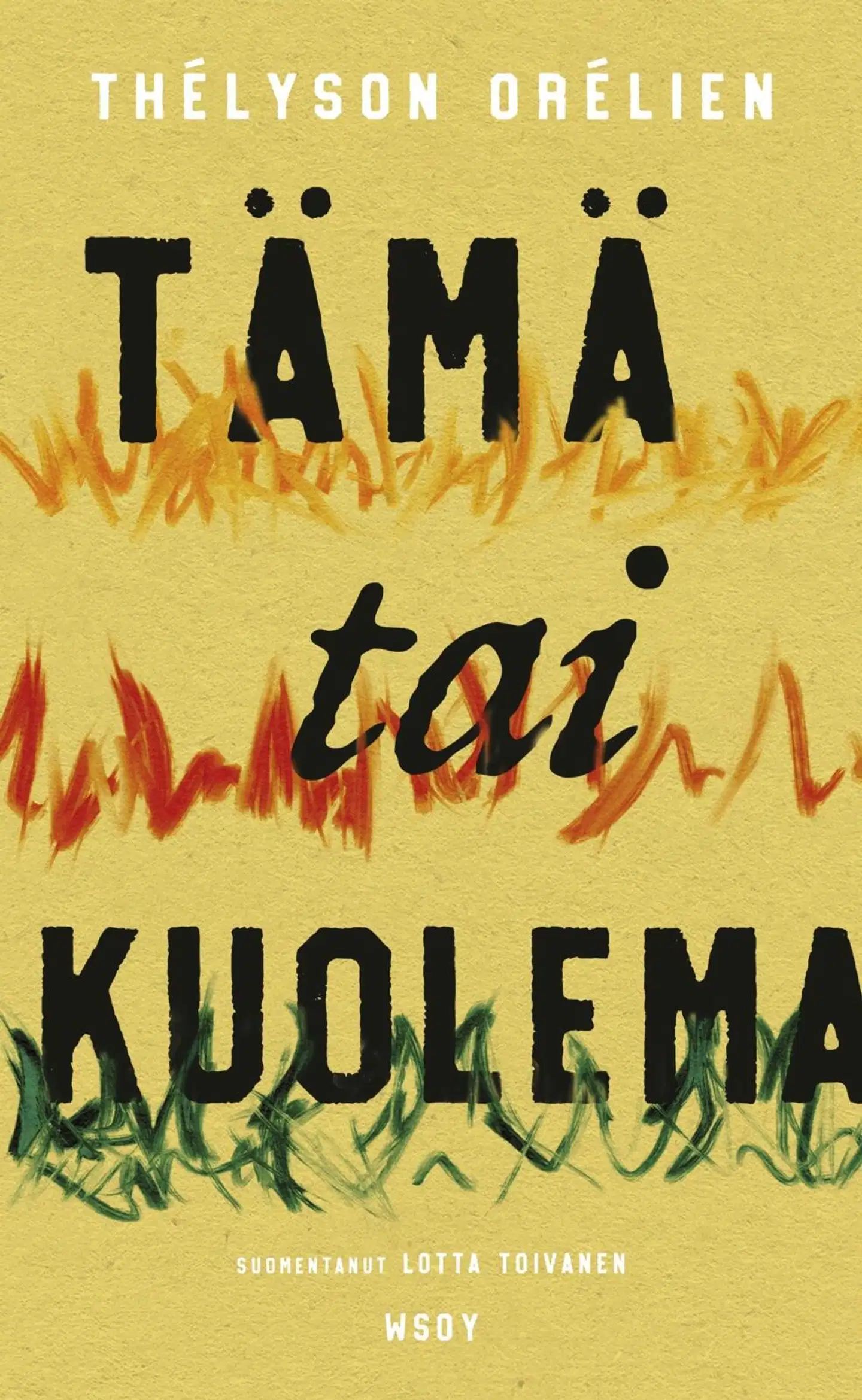 Orélien, Tämä tai kuolema