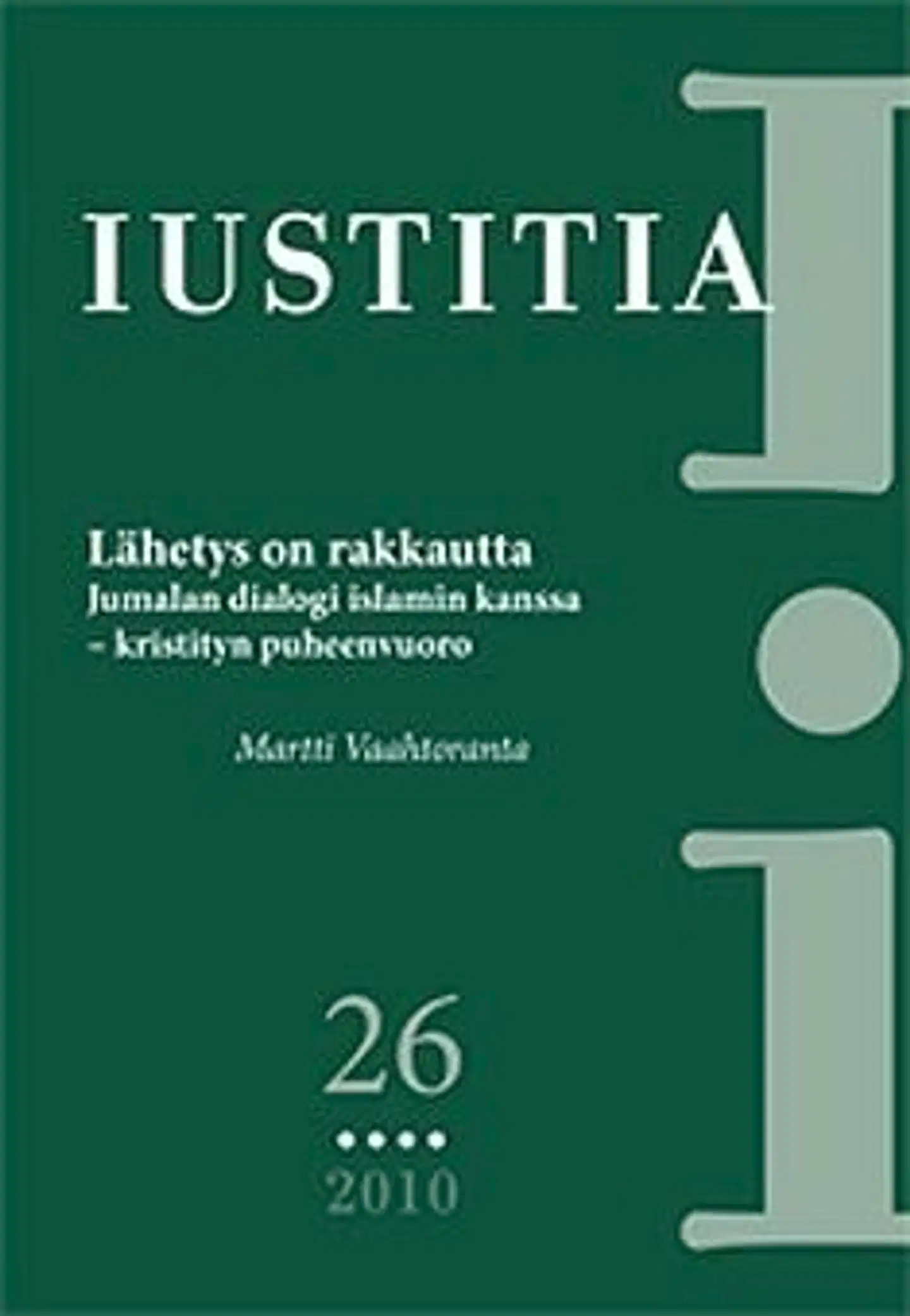 Vaahtoranta, Lähetys on rakkautta - Jumalan dialogi islamin kanssa - kristityn puheenvuoro