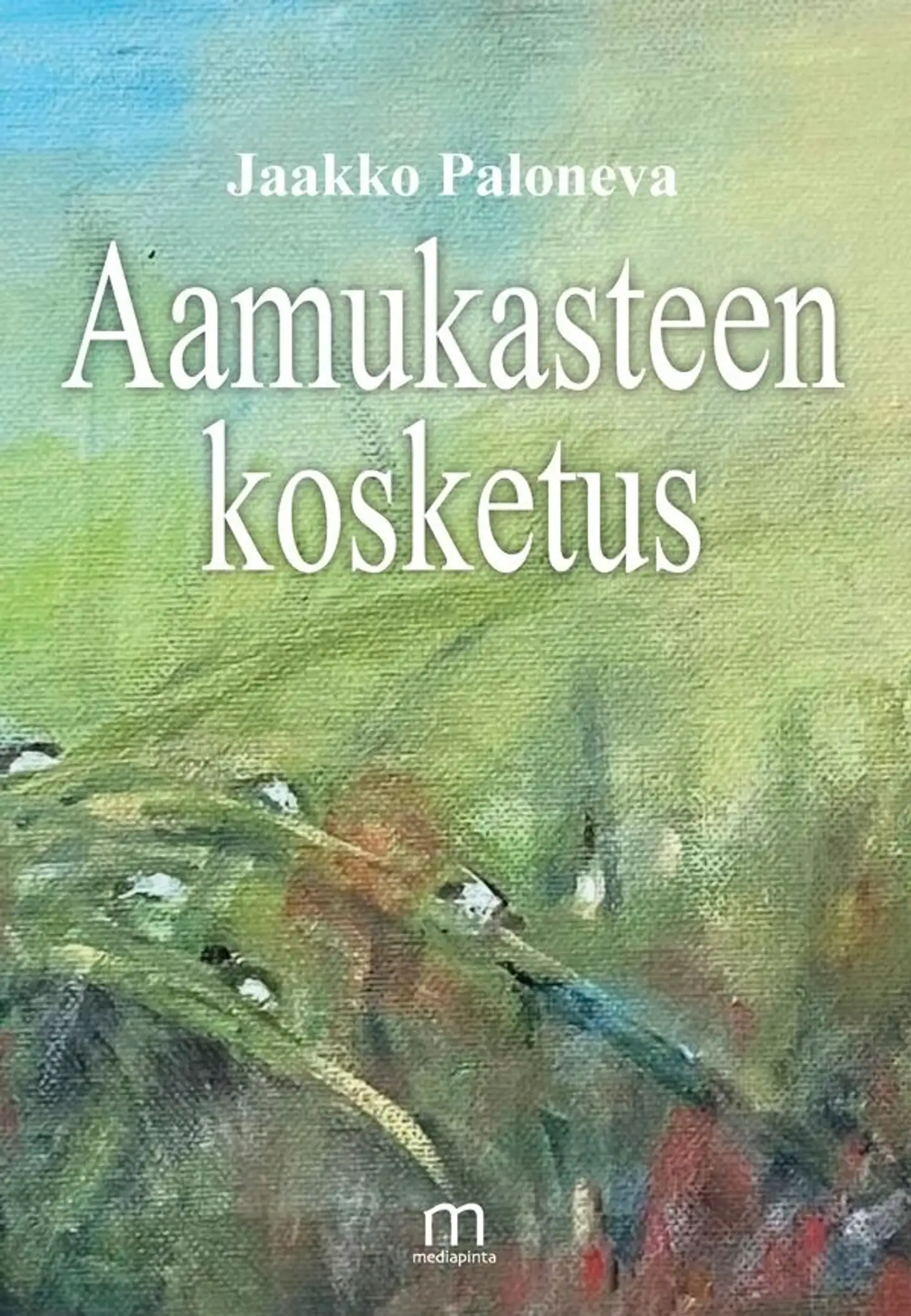 Paloneva, Aamukasteen kosketus