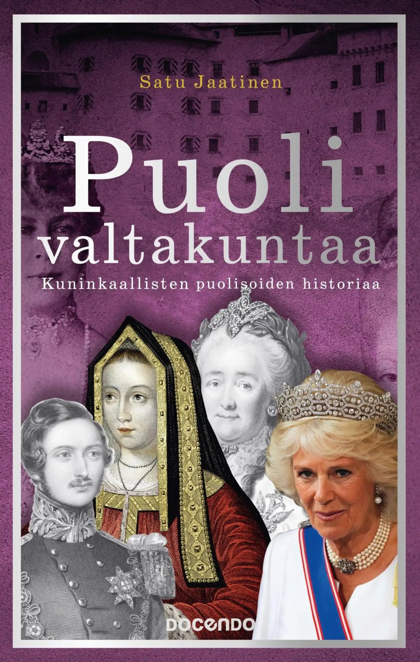 Jaatinen, Puoli valtakuntaa - Kuninkaallisten puolisoiden historiaa