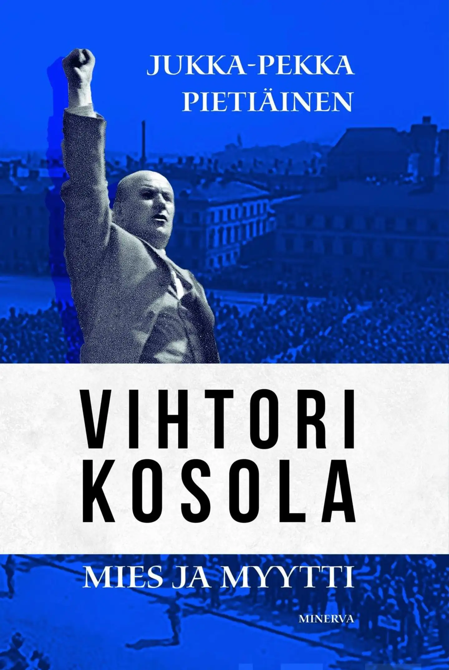 Pietiäinen, Vihtori Kosola - mies ja myytti