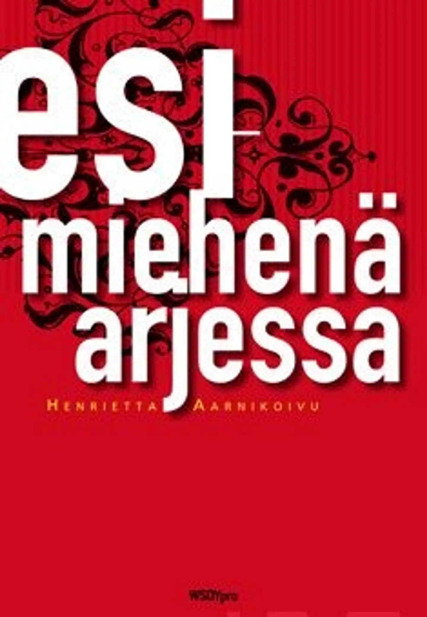 Aarnikoivu, Esimiehenä arjessa
