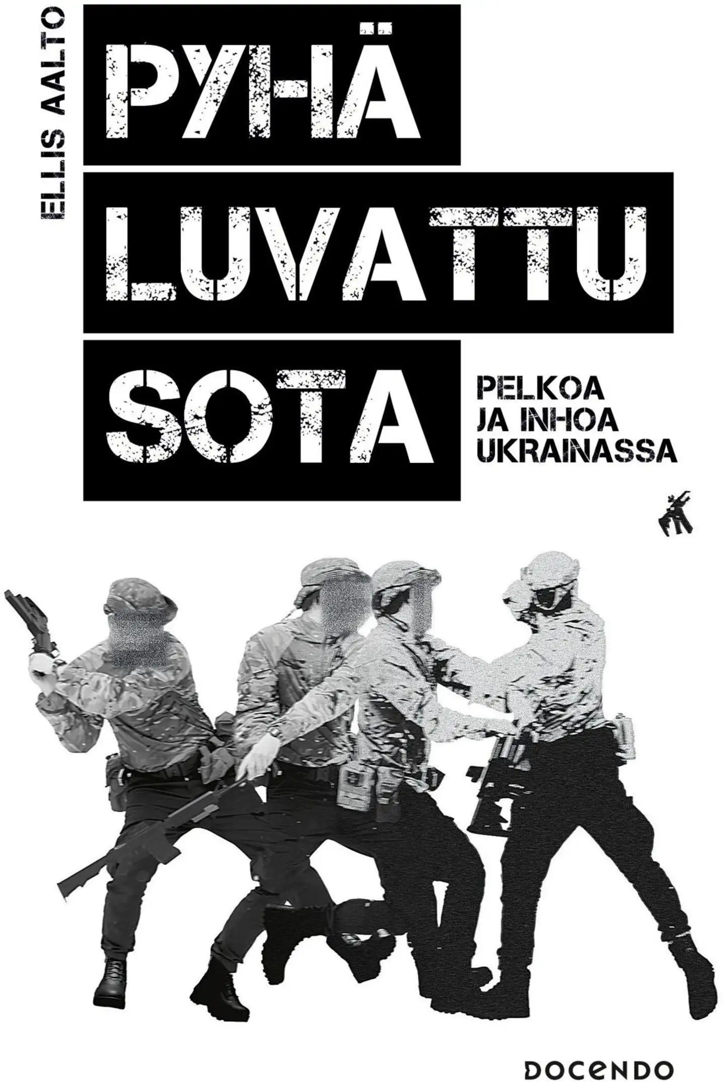 Aalto, Pyhä luvattu sota - Pelkoa ja inhoa Ukrainassa
