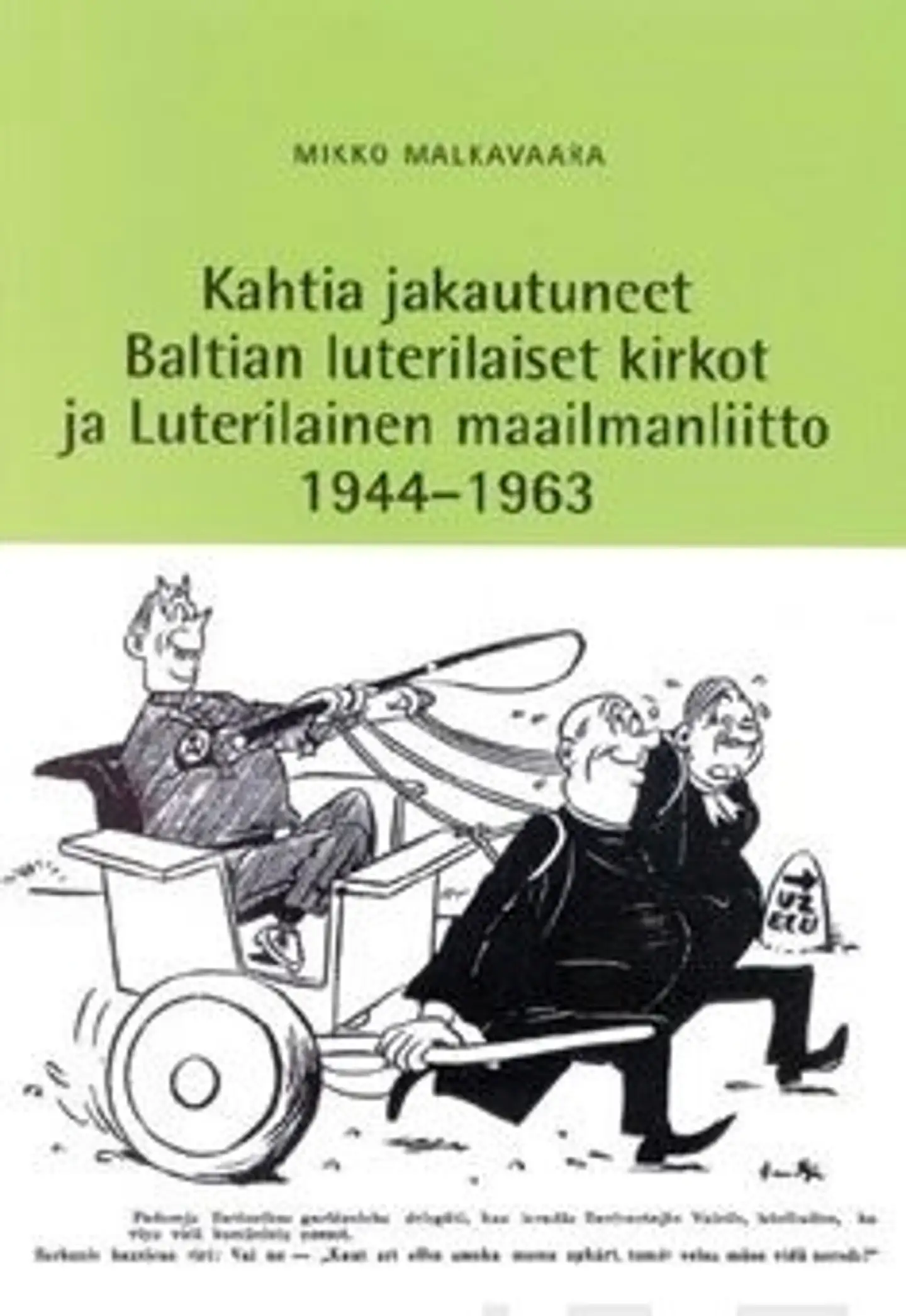 Malkavaara, Kahtia jakautuneet Baltian luterilaiset kirkot ja Luterilainen maailmanlii