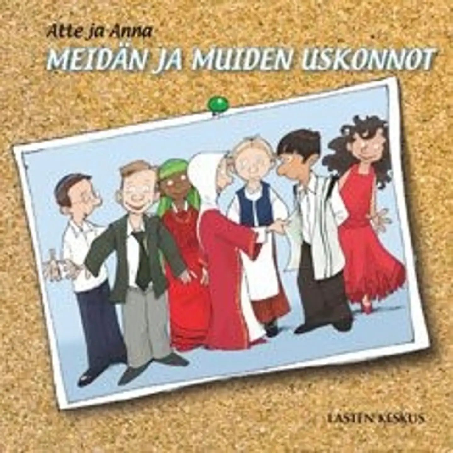 Issakainen, Atte ja Anna - meidän ja muiden uskonnot