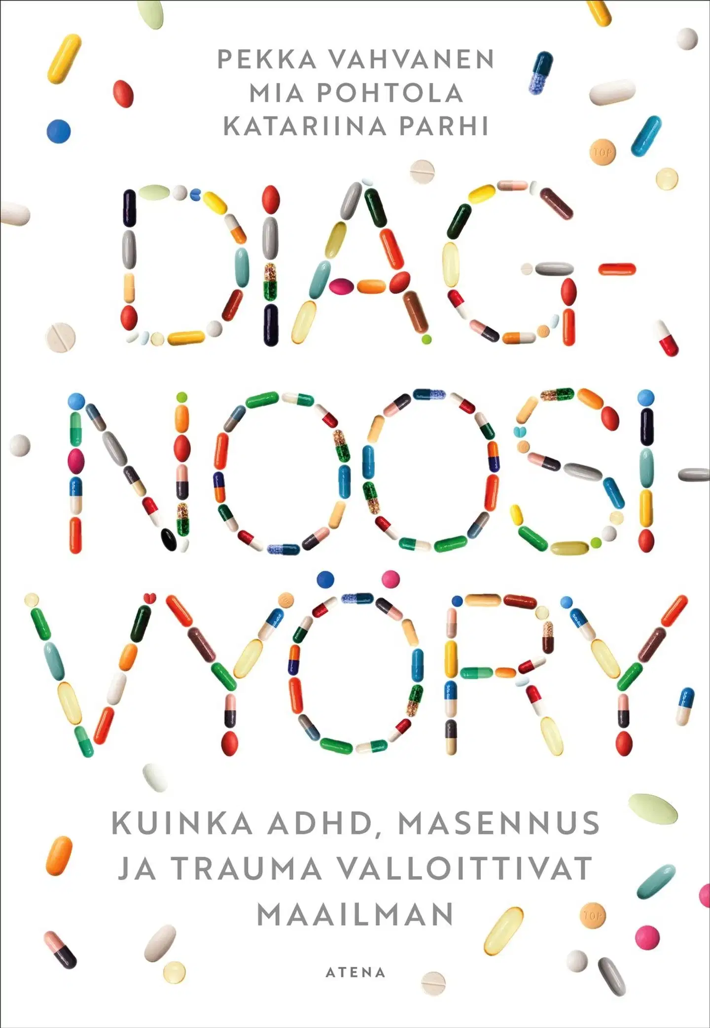 Vahvanen, Diagnoosivyöry - Kuinka adhd, masennus ja trauma valloittivat maailman