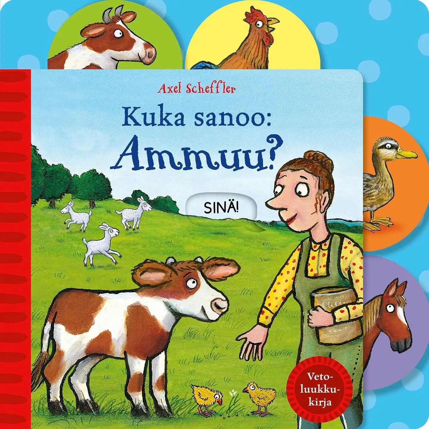 Scheffler, Kuka sanoo: Ammuu?