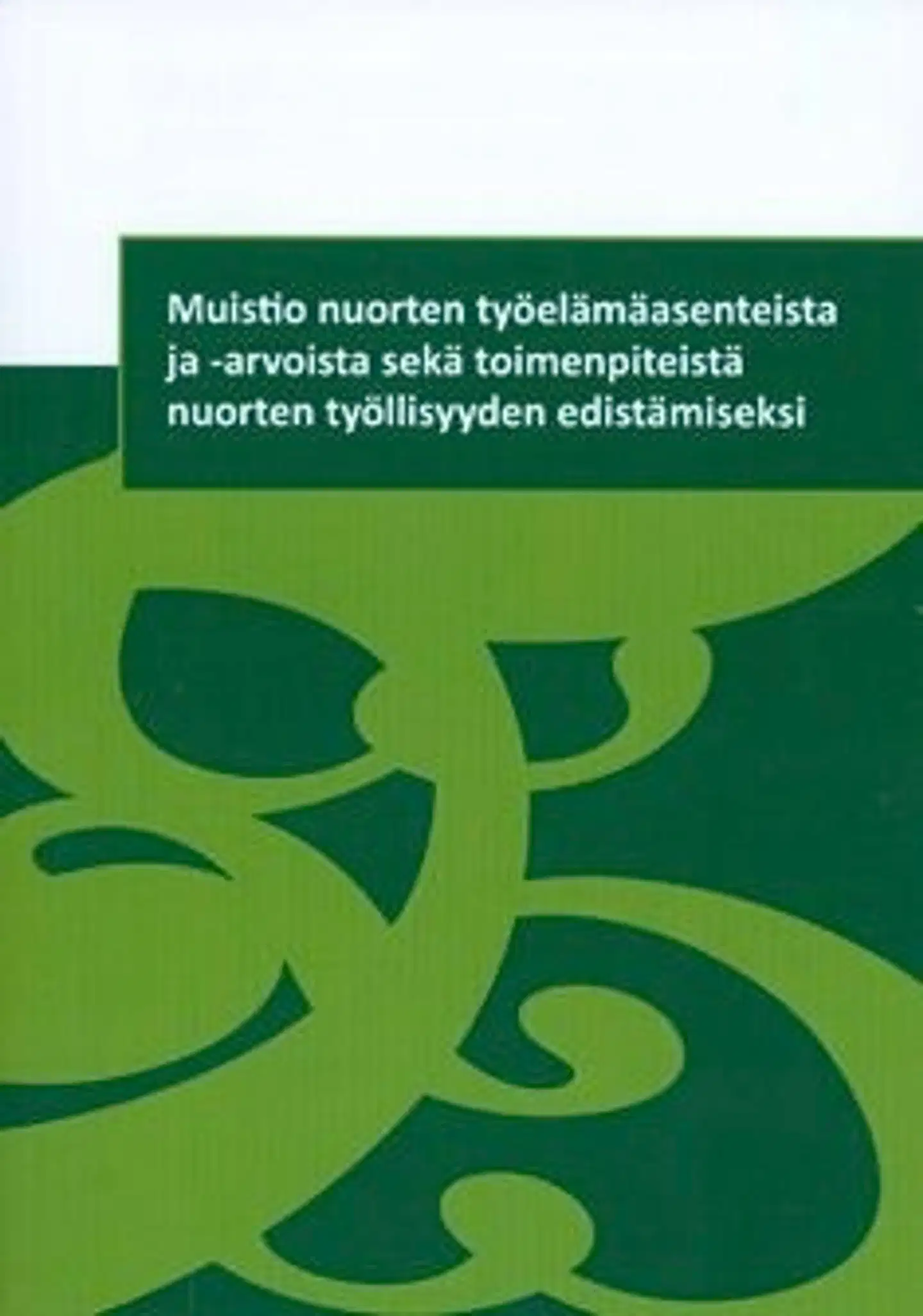 Tuppurainen, Muistio nuorten työelämäasenteista ja -arvoista sekä toimenpiteistä nuorten työllisyyden edistämiseksi
