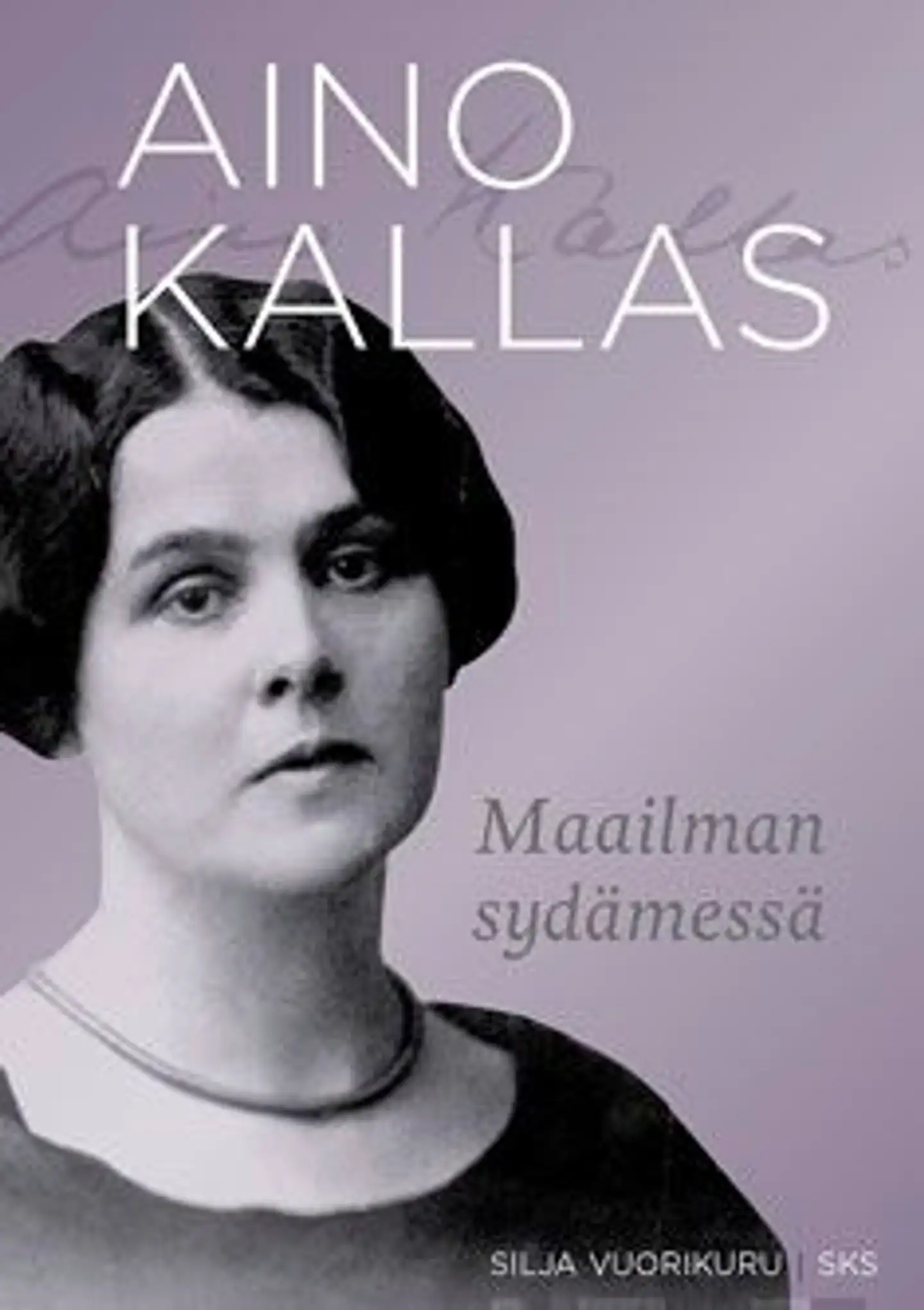 Vuorikuru, Aino Kallas - Maailman sydämessä