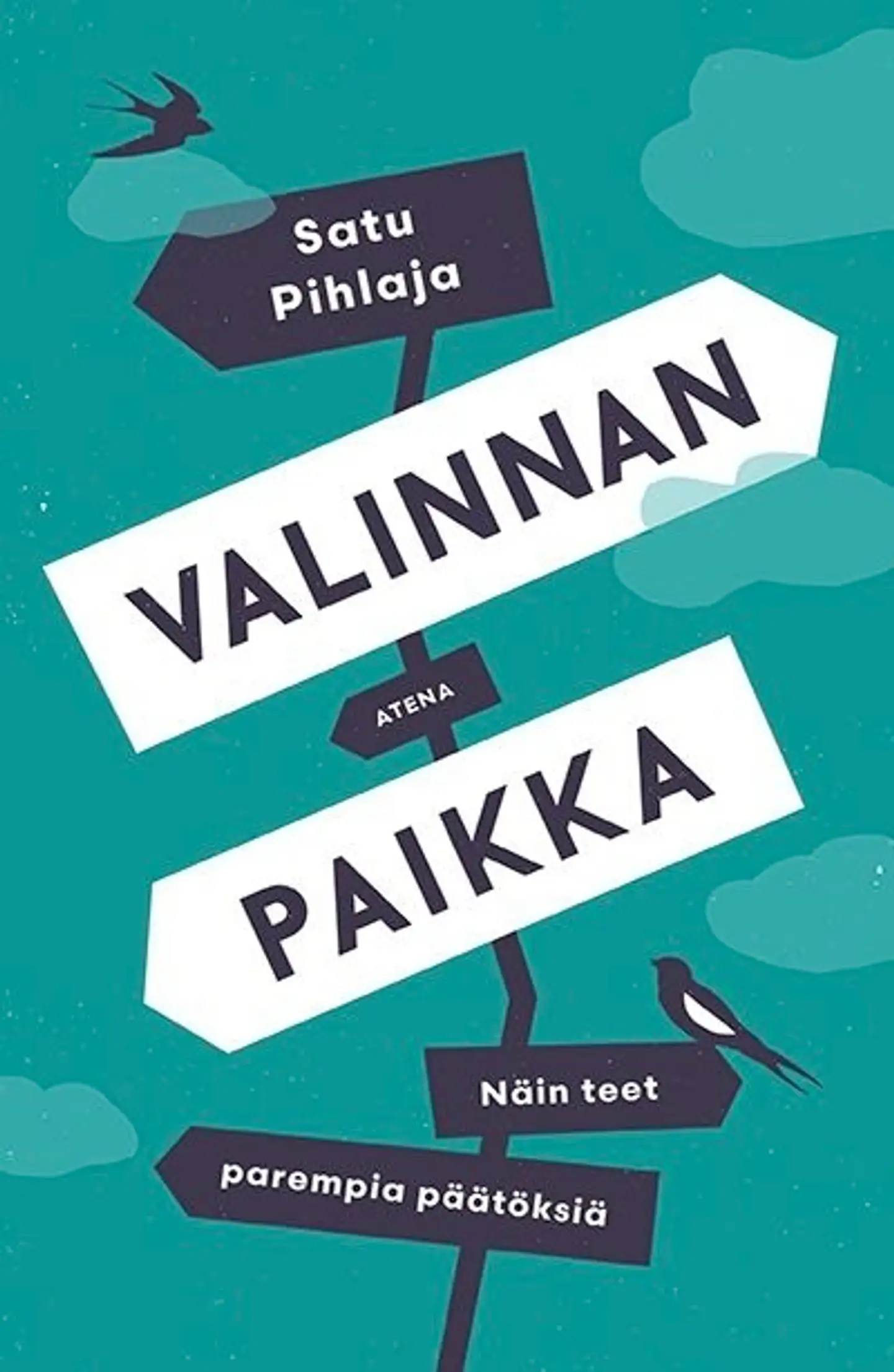 Pihlaja, Valinnan paikka - Näin teet parempia päätöksiä