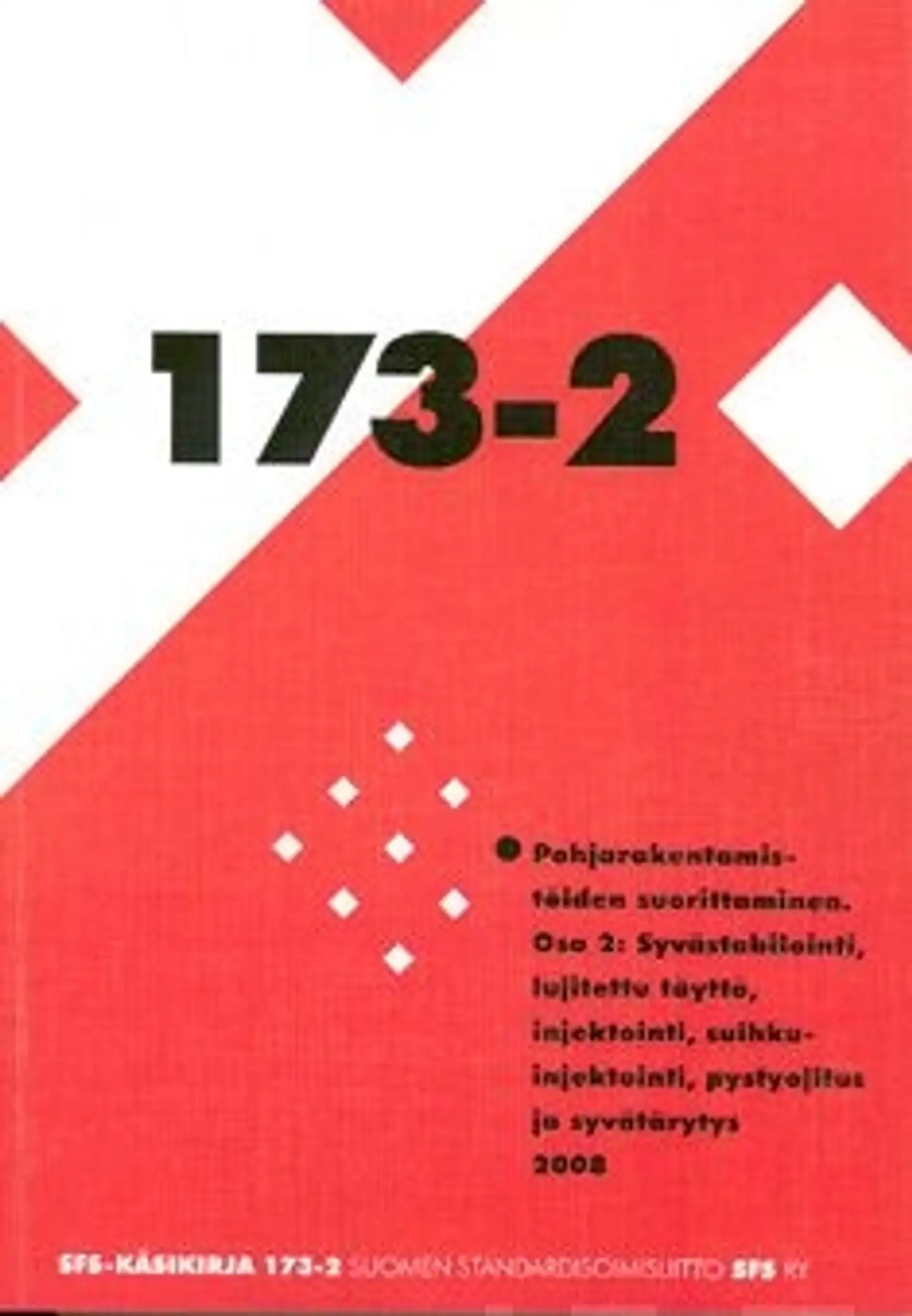 Pohjarakentamistöiden suorittaminen - osa 2; part 2 : syvästabilointi, lujitettu täyttö, injektointi, suihkuinjektoionti, pystyojitus ja syvätäräytys