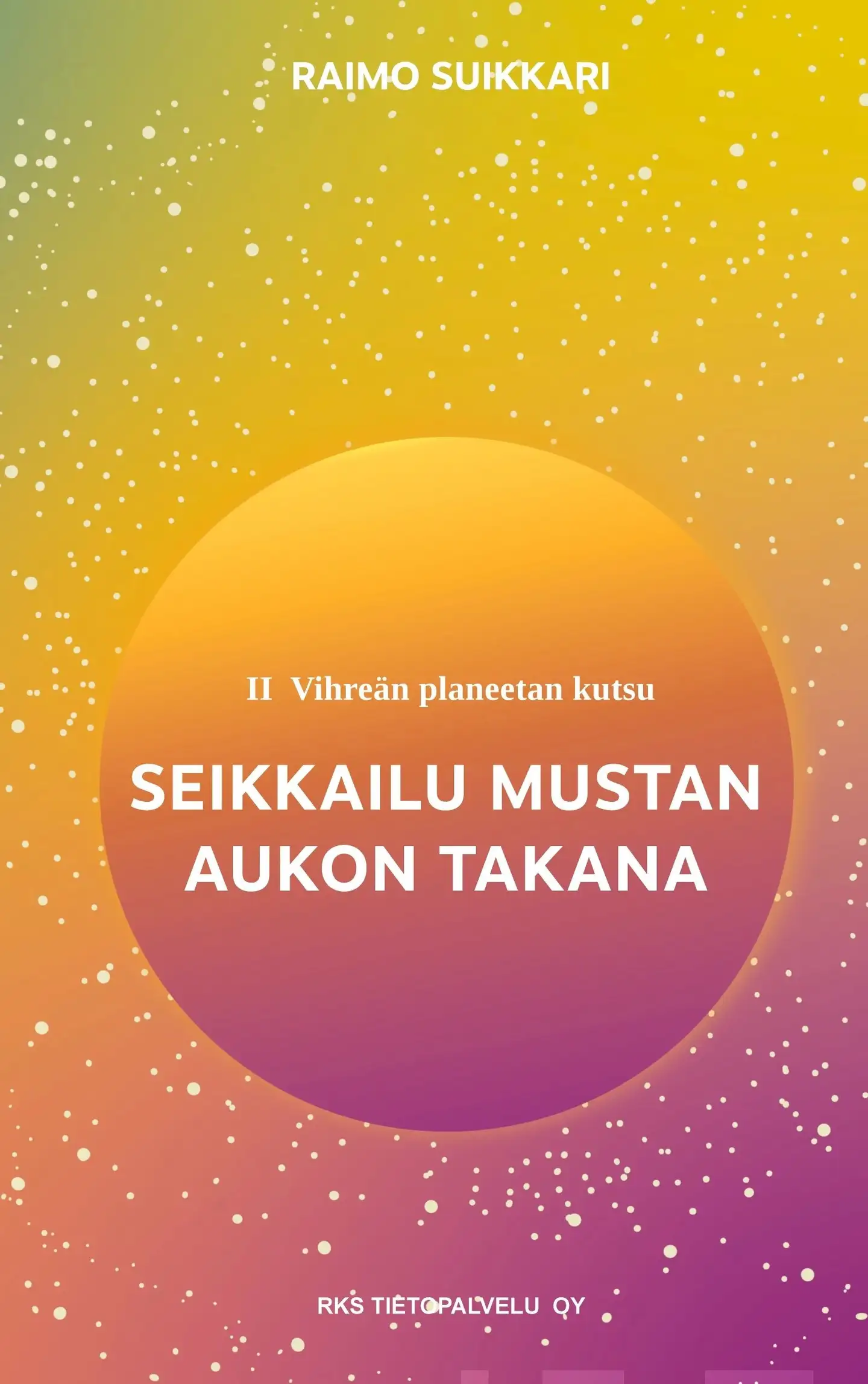 Suikkari, Vihreän planeetan kutsu - Seikkailu mustan aukon takana