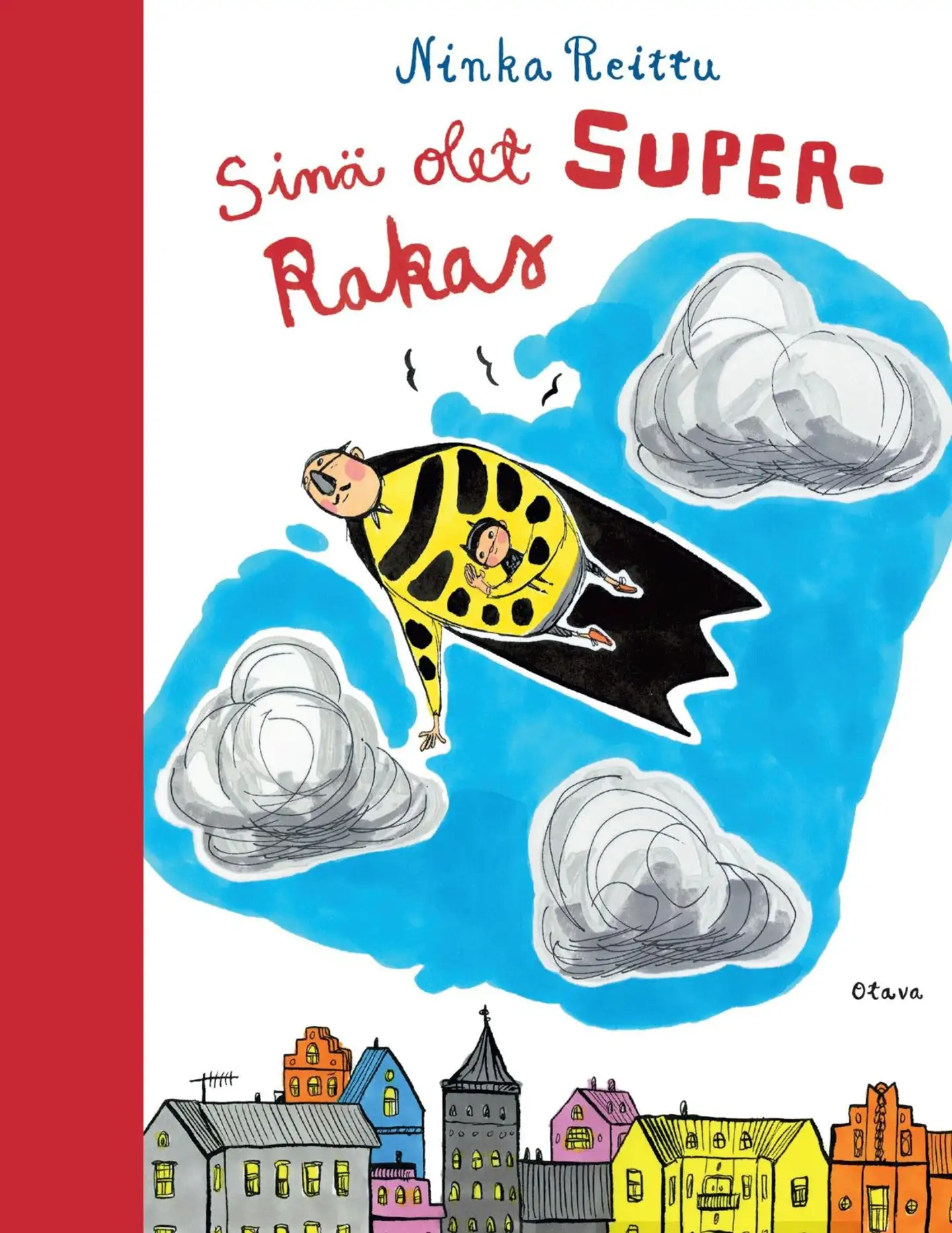 Reittu, Sinä olet superrakas