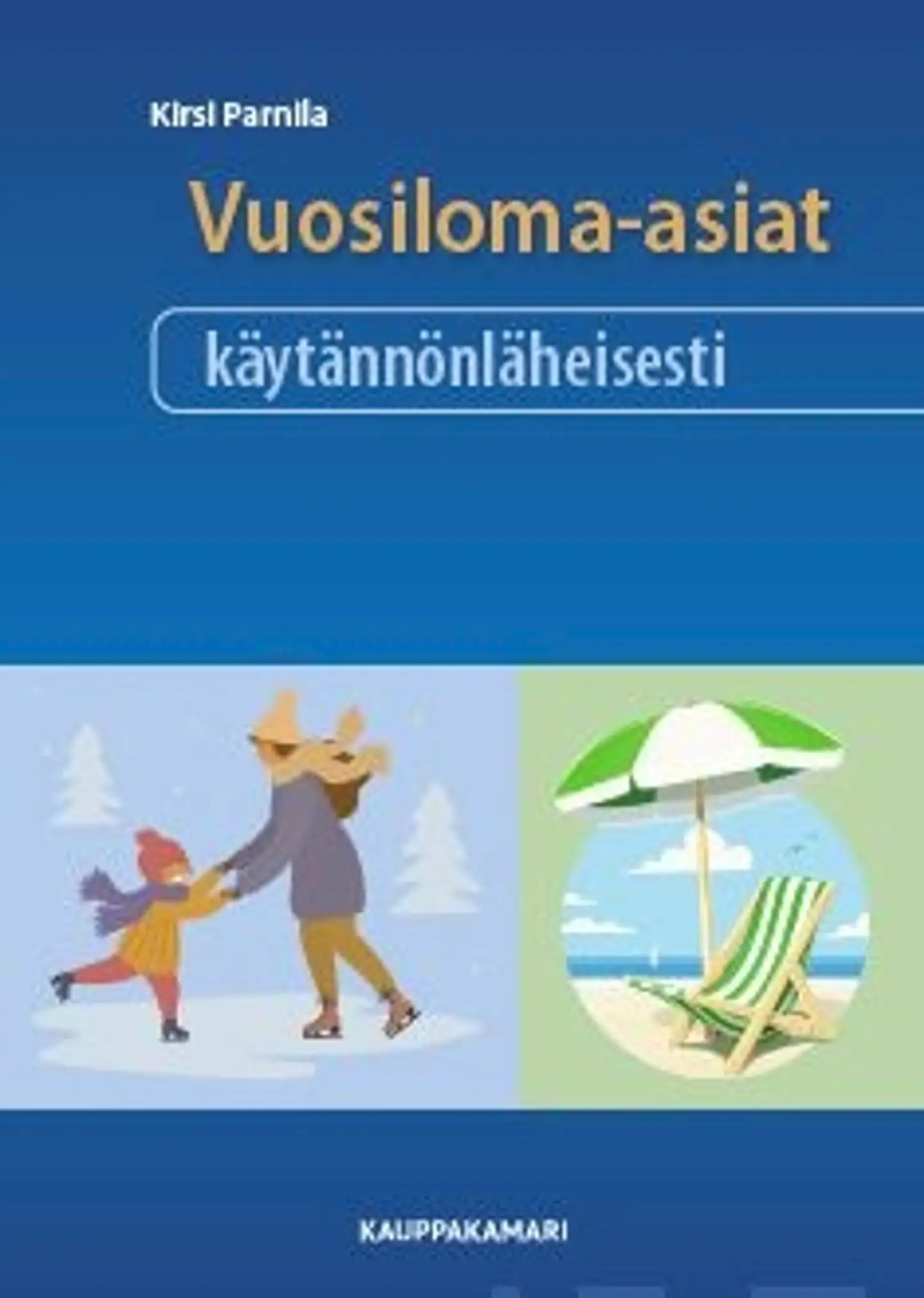 Parnila, Vuosiloma-asiat käytännönläheisesti