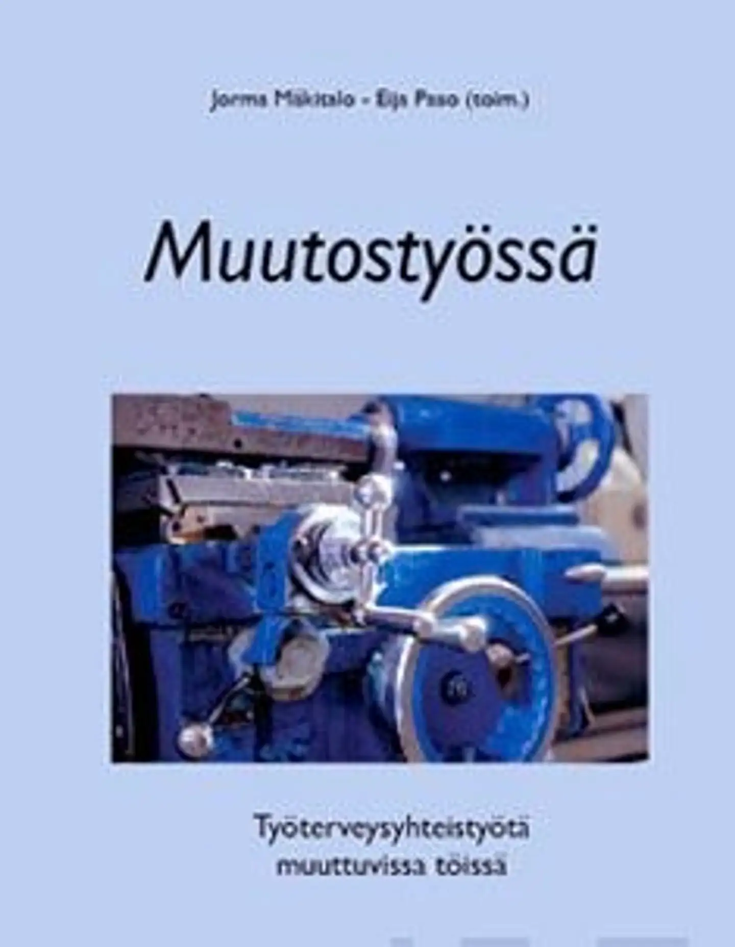 Muutostyössä - työterveysyhteistyötä muuttuvissa töissä