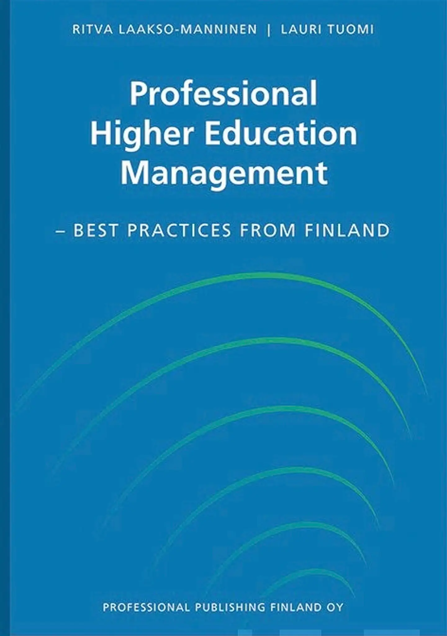 Laakso-Manninen, Professional Higher Education Management - Best Practices from Finland