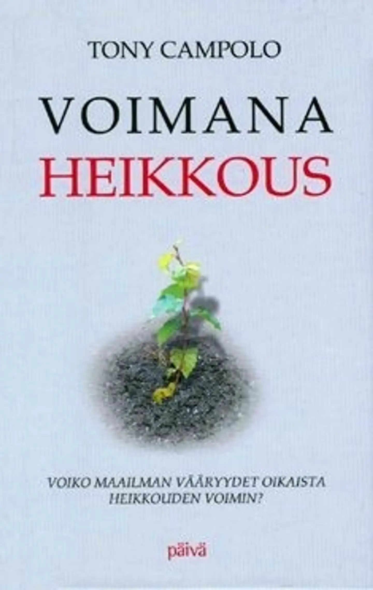 Campolo, Voimana heikkous