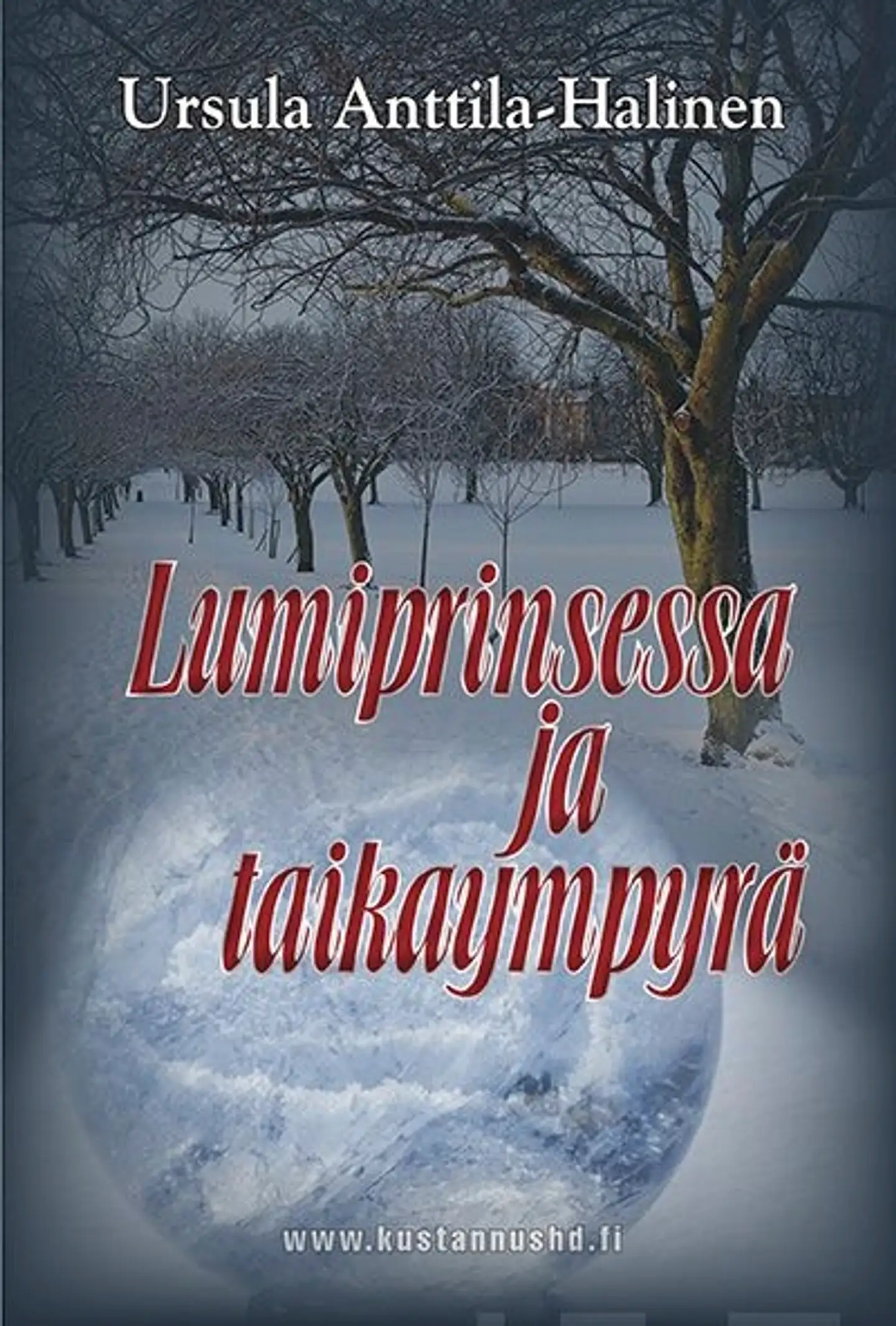 Anttila-Halinen, Lumiprinsessa ja taikaympyrä
