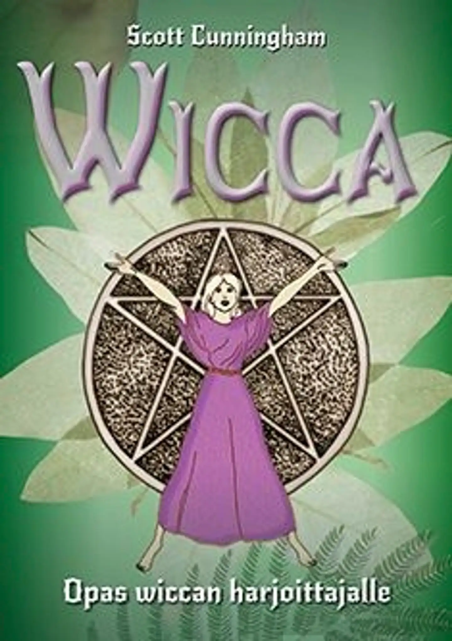 Cunningham, Wicca - Opas wiccan harjoittajalle