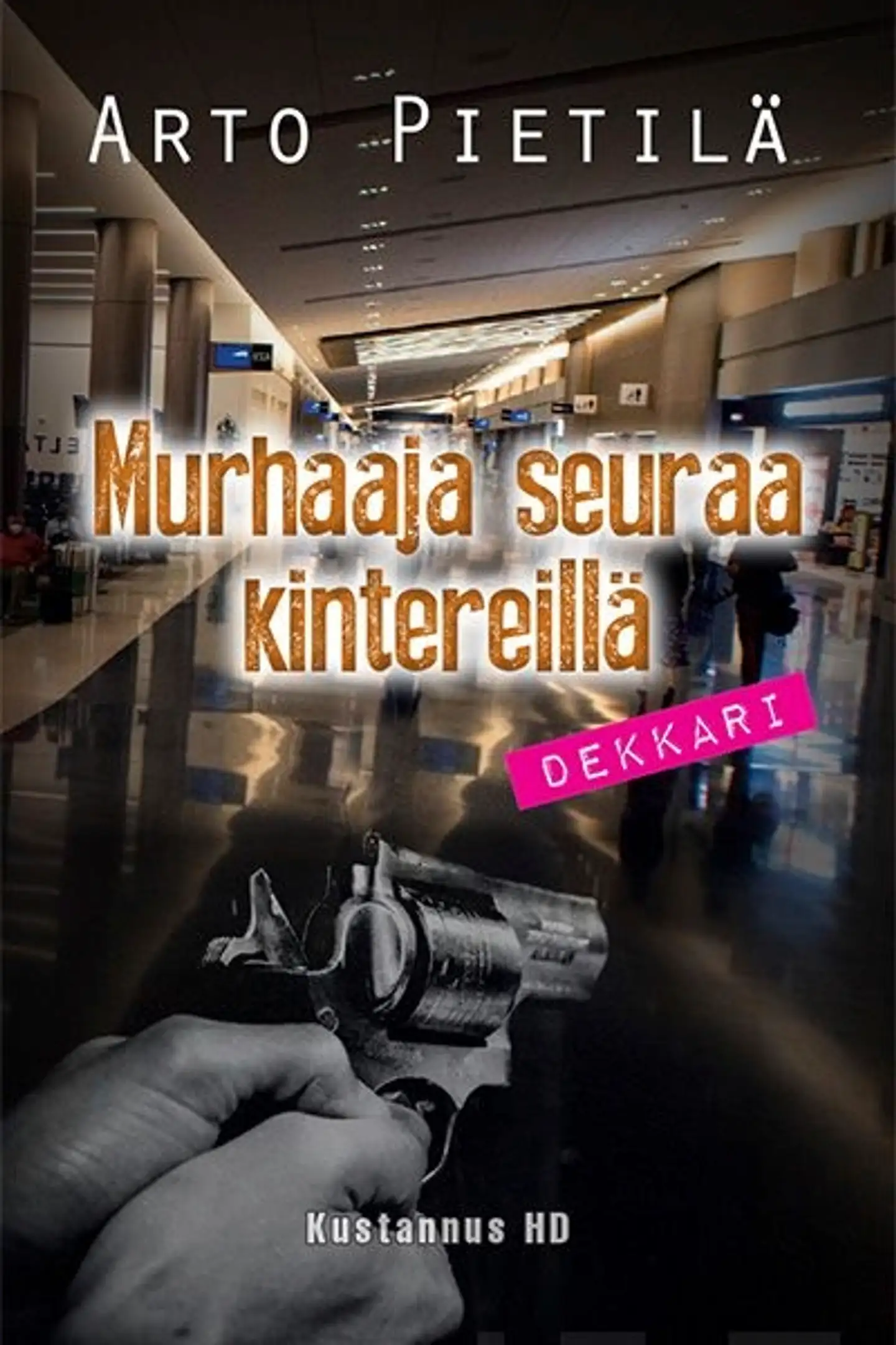 Pietilä, Murhaaja seuraa kintereillä - Dekkari