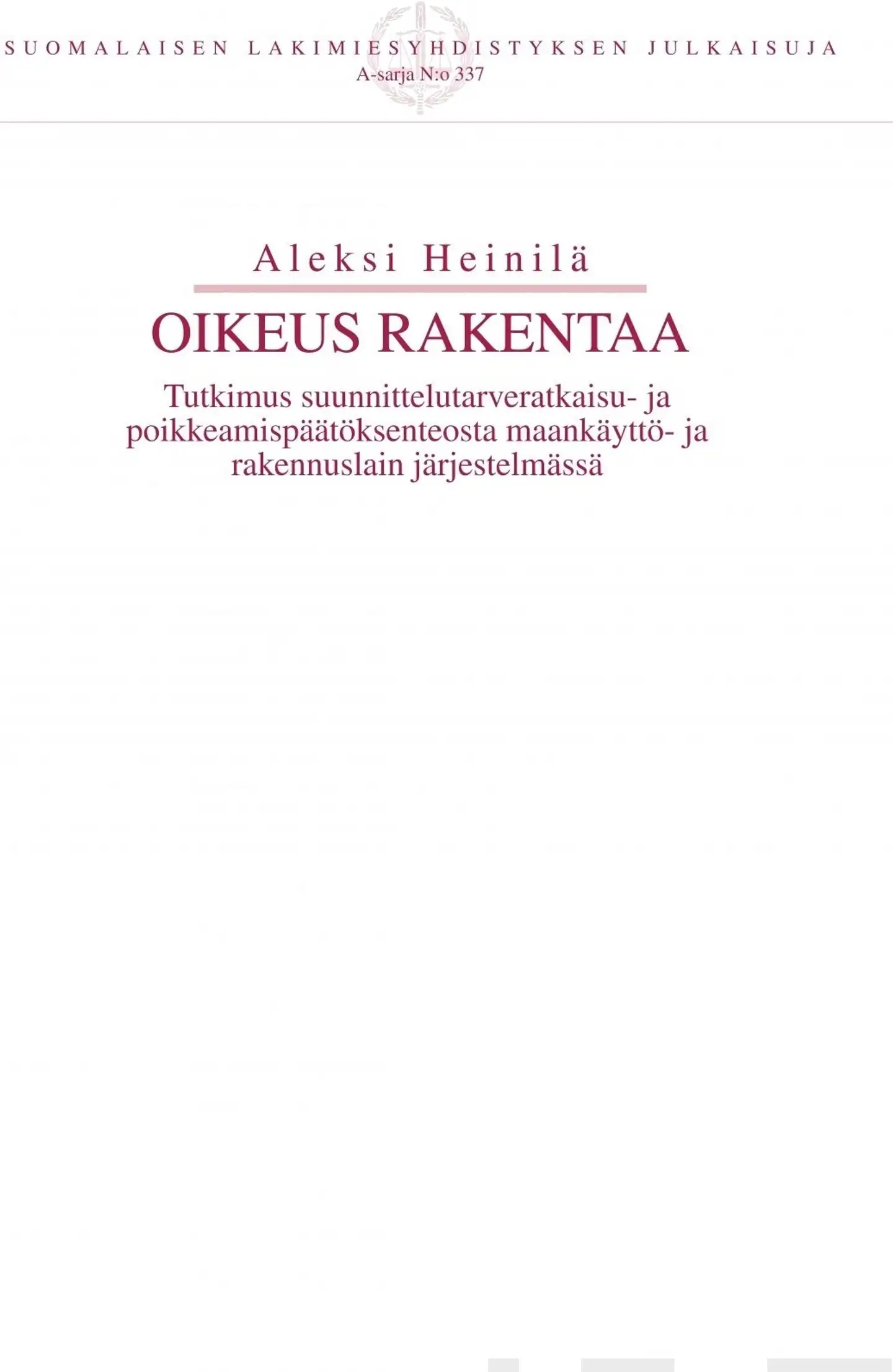 Heinilä, Oikeus rakentaa - Tutkimus suunnittelutarveratkaisu- ja poikkeamispäätöksenteosta maankäyttö- ja rakennuslain järjestelmässä