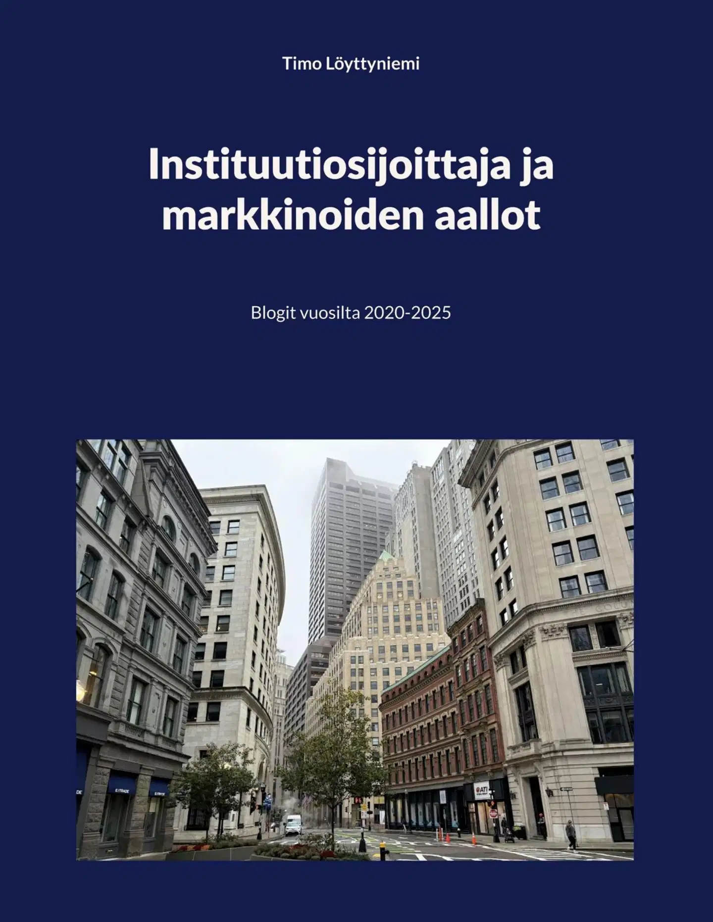 Löyttyniemi, Instituutiosijoittaja ja markkinoiden aallot - Blogit vuosilta 2020-2025
