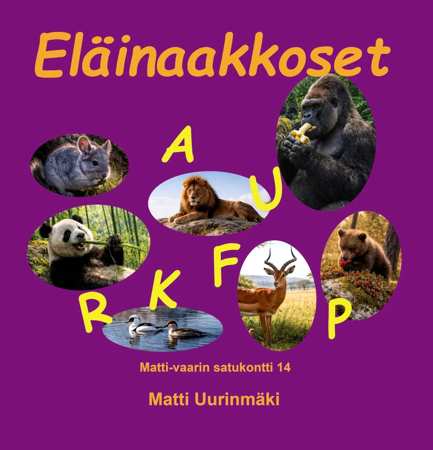 Uurinmäki, Eläinaakkoset - Matti-vaarin satukontti 14