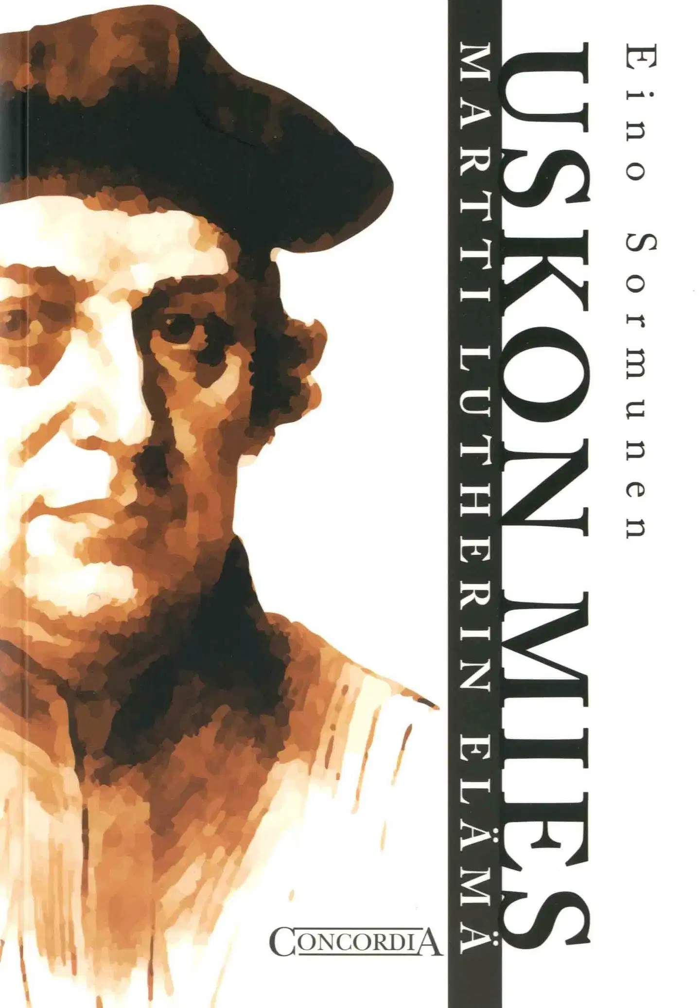 Sormunen, Uskon mies - Martti Lutherin elämä